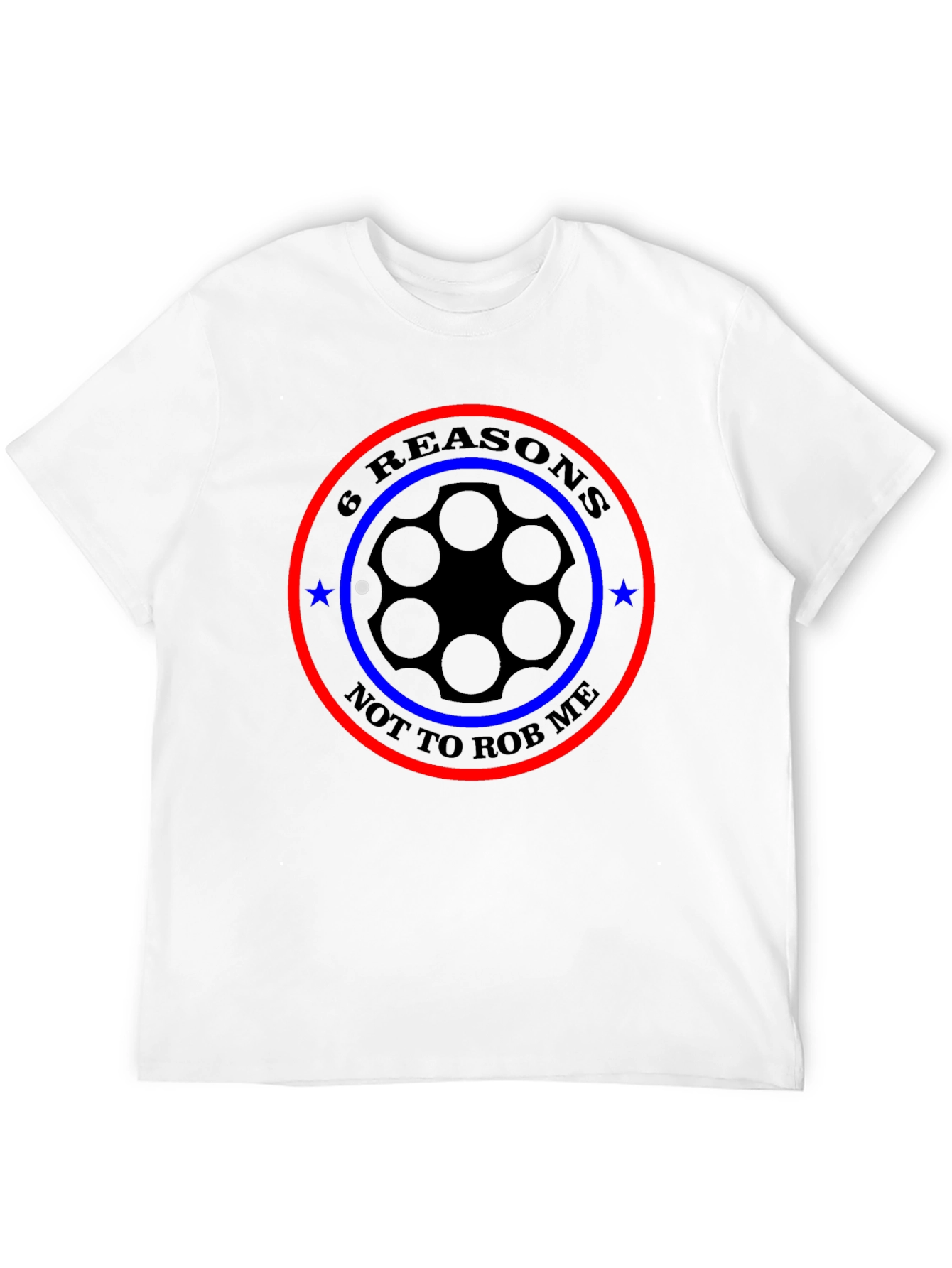 6 Reasons Not To Rob Me T-Shirt