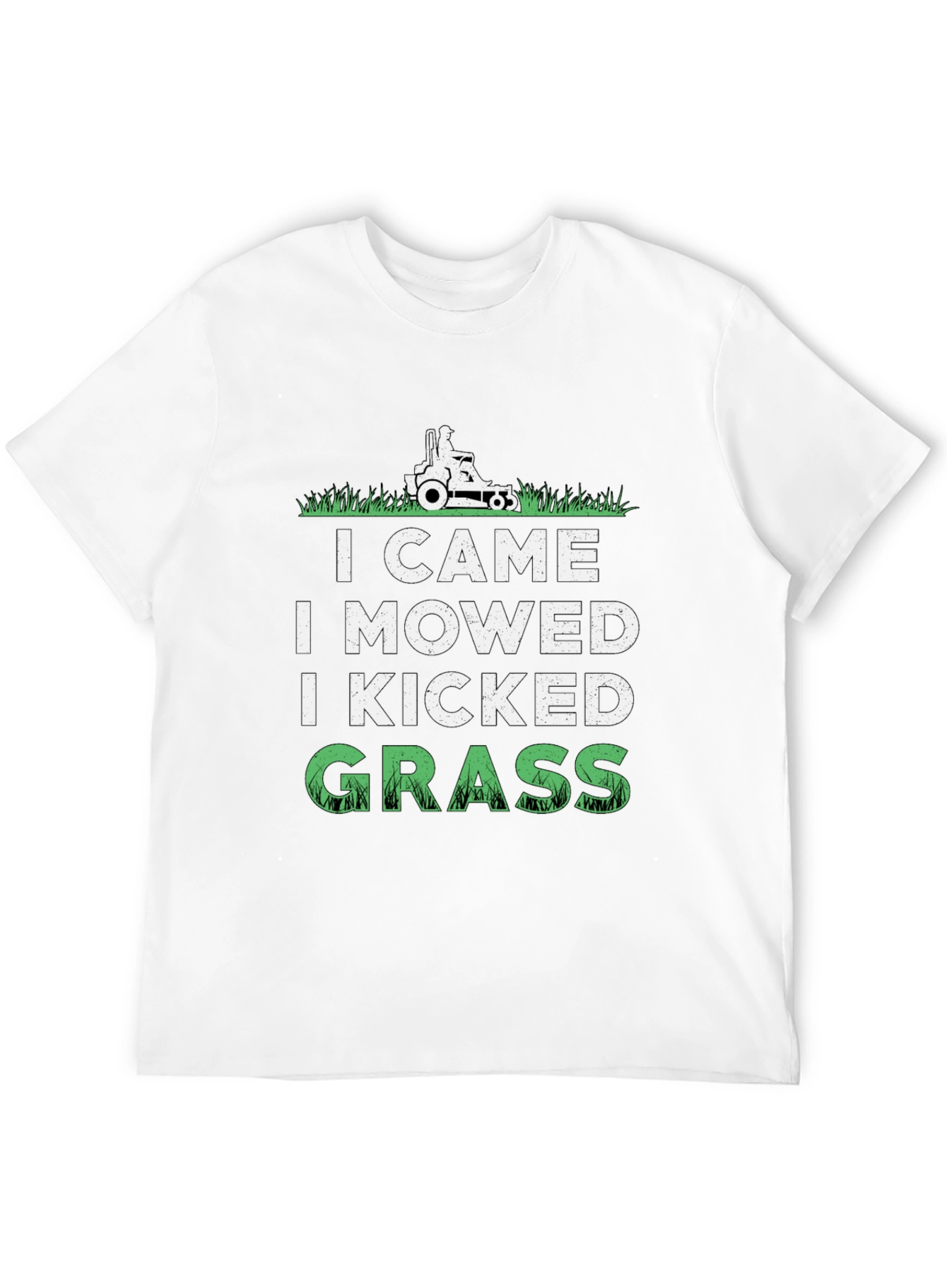 I Came I Mowed I Kicked Grass T-Shirt