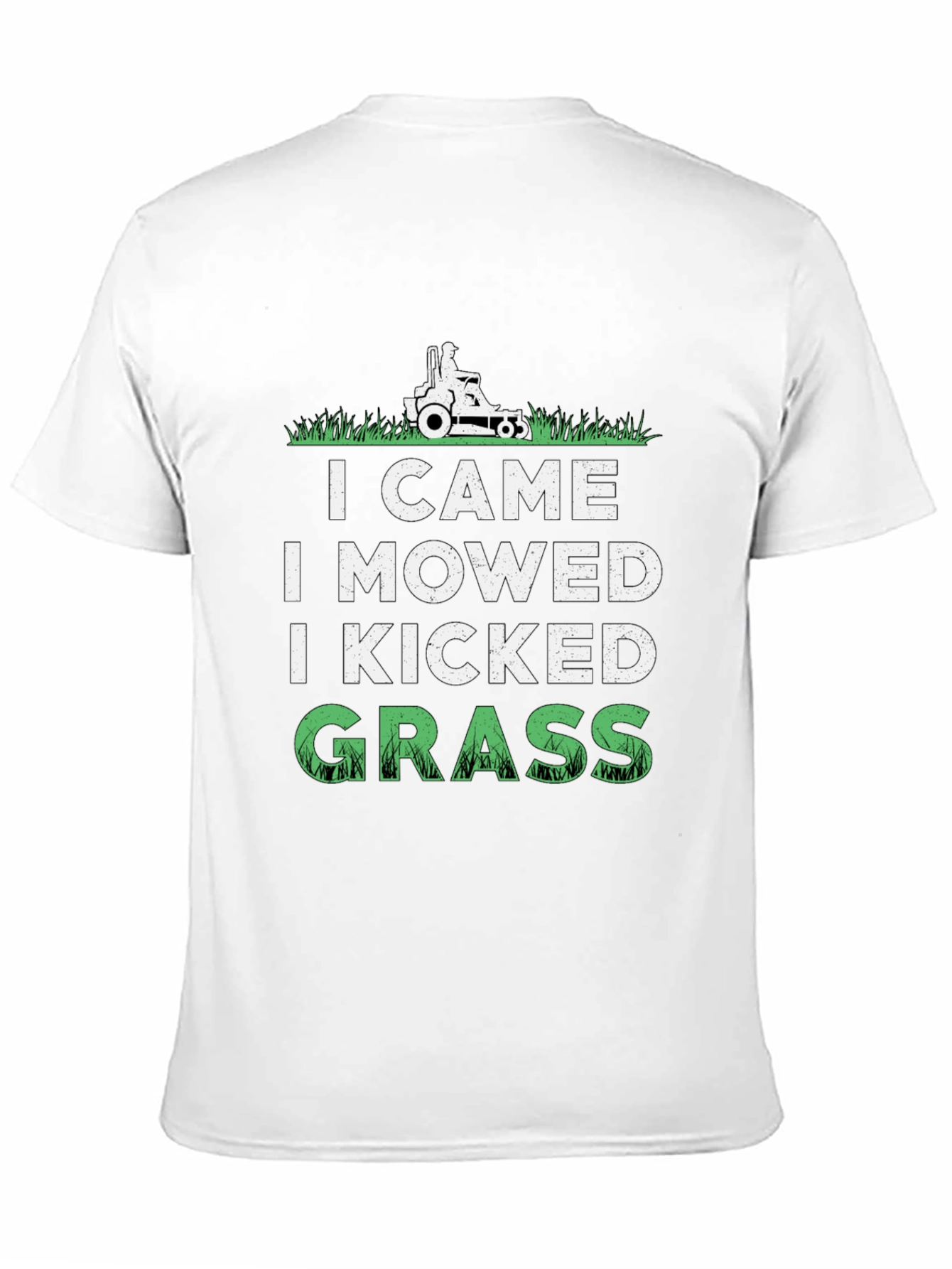 I Came I Mowed I Kicked Grass T-Shirt
