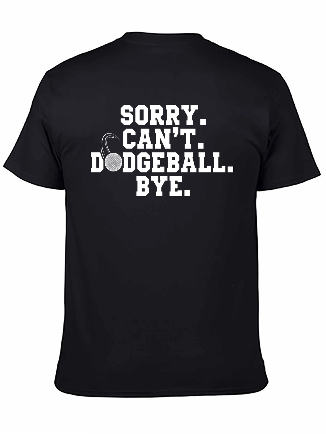 Sorry Cant Dodgeball - Funny Graphic Tee