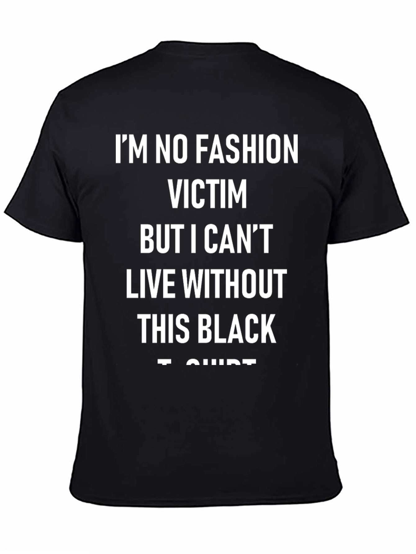 Fashion Statement T-Shirt: Im No Fashion Victim