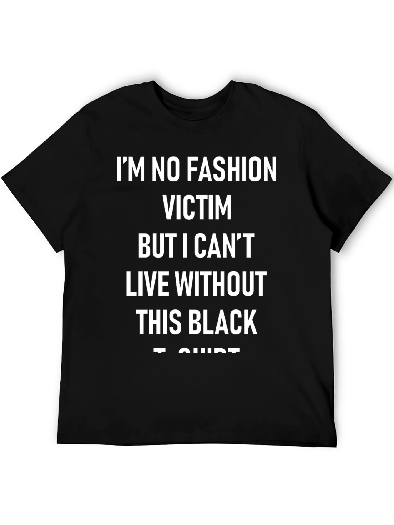 Fashion Statement T-Shirt: Im No Fashion Victim