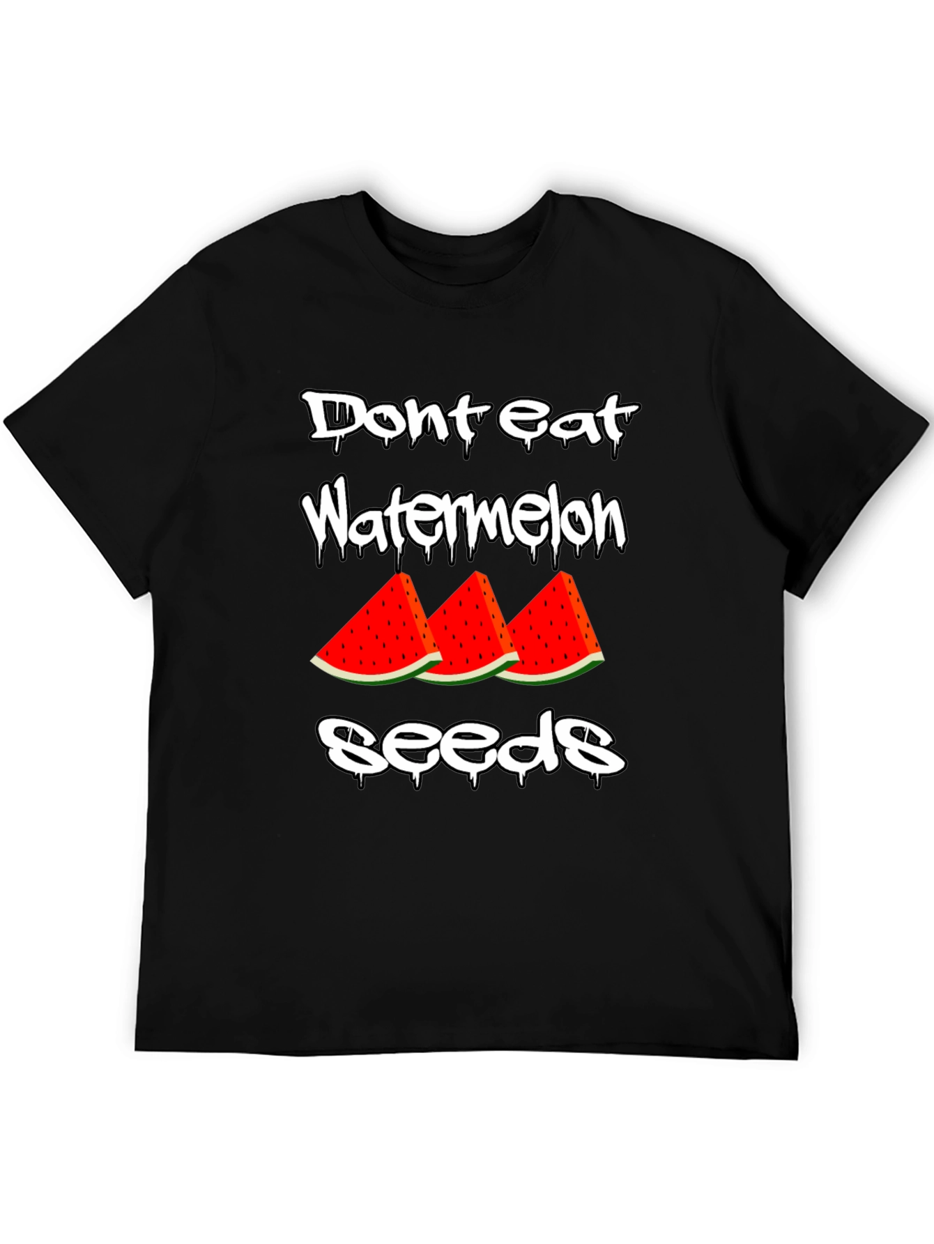Dont Eat Watermelon Seeds Graphic Tee