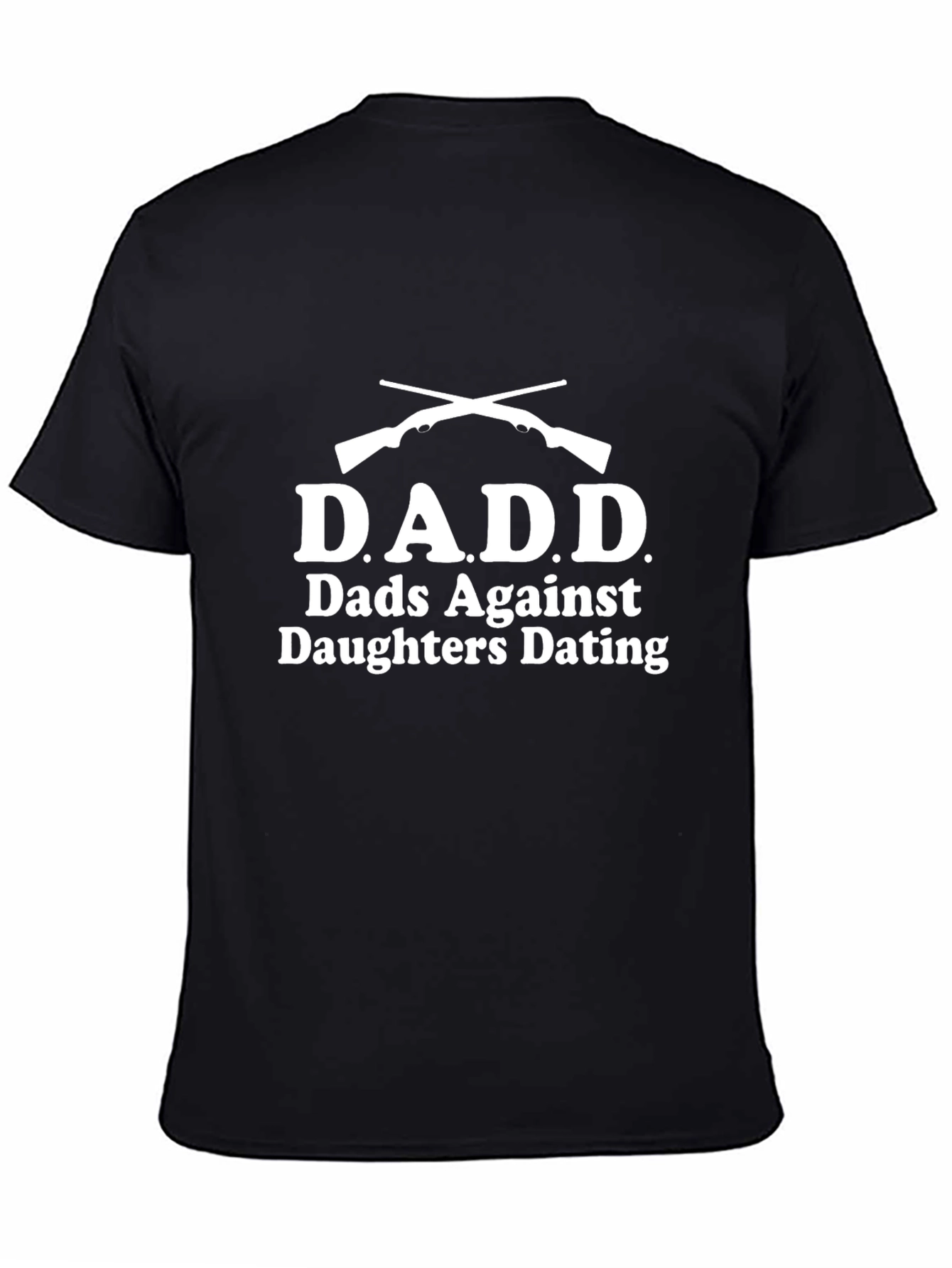 D.A.D.D. Tee - Dads Against Daughters Dating Novelty T-Shirt
