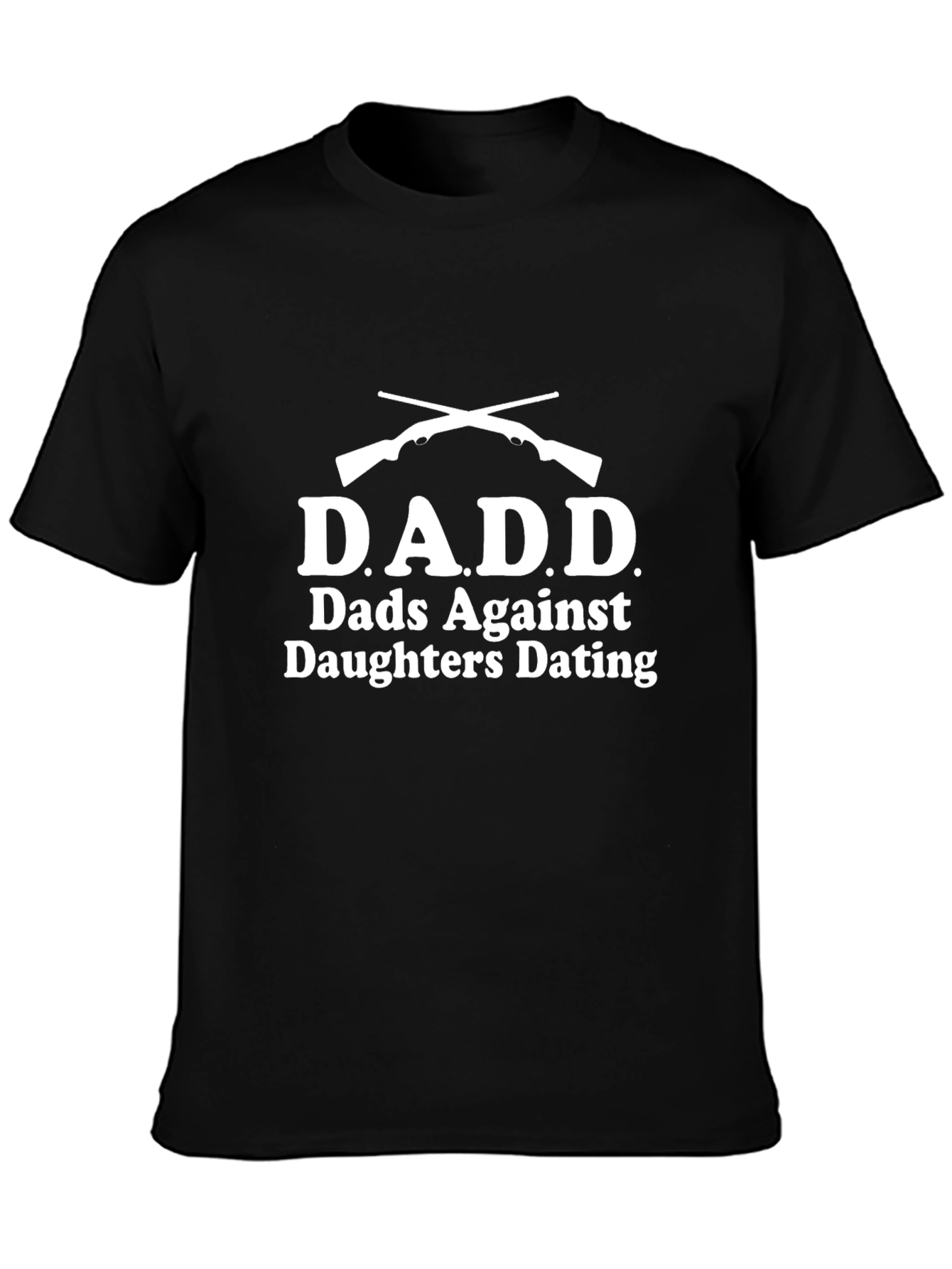 D.A.D.D. Tee - Dads Against Daughters Dating Novelty T-Shirt