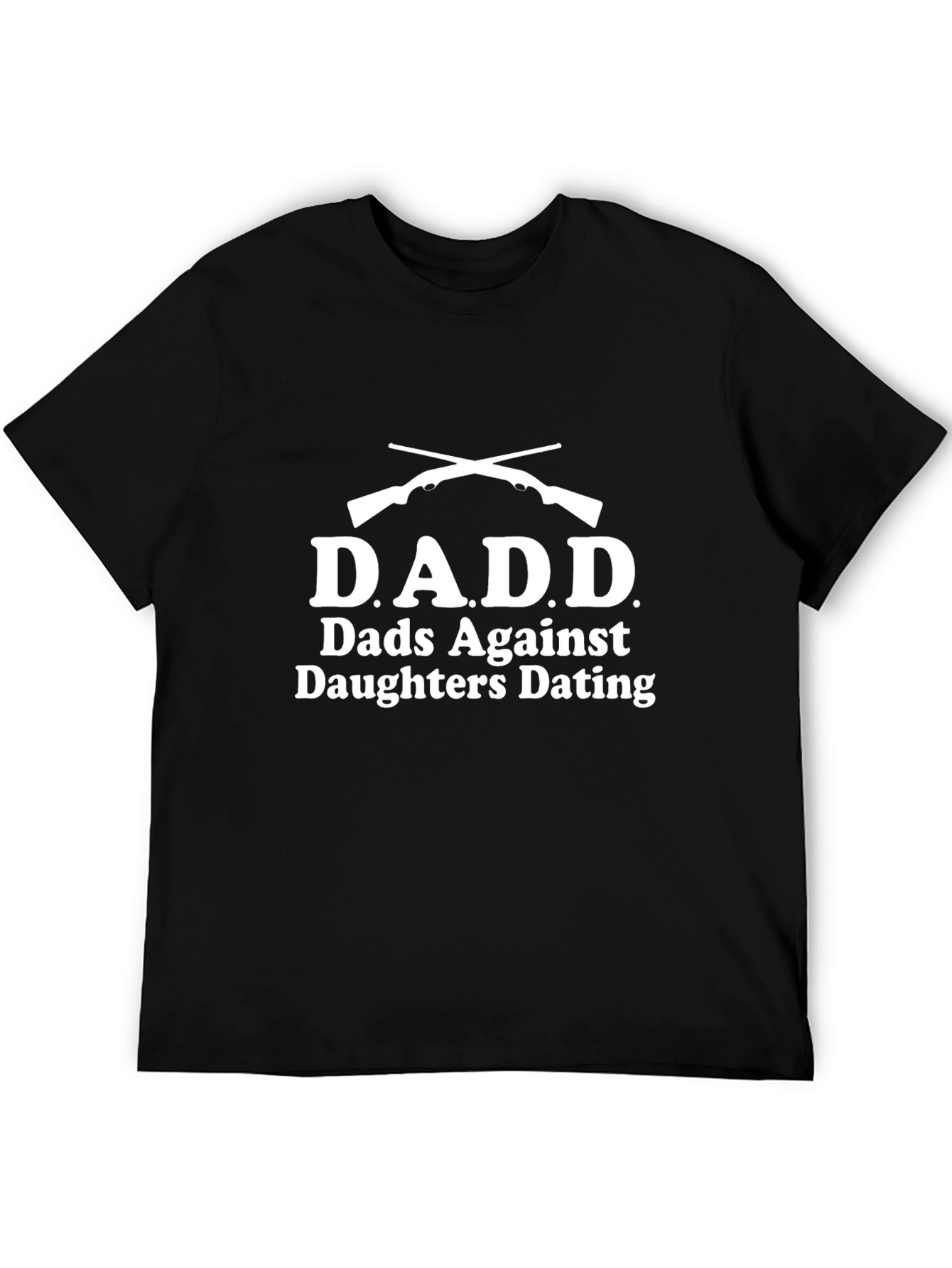 D.A.D.D. Tee - Dads Against Daughters Dating Novelty T-Shirt