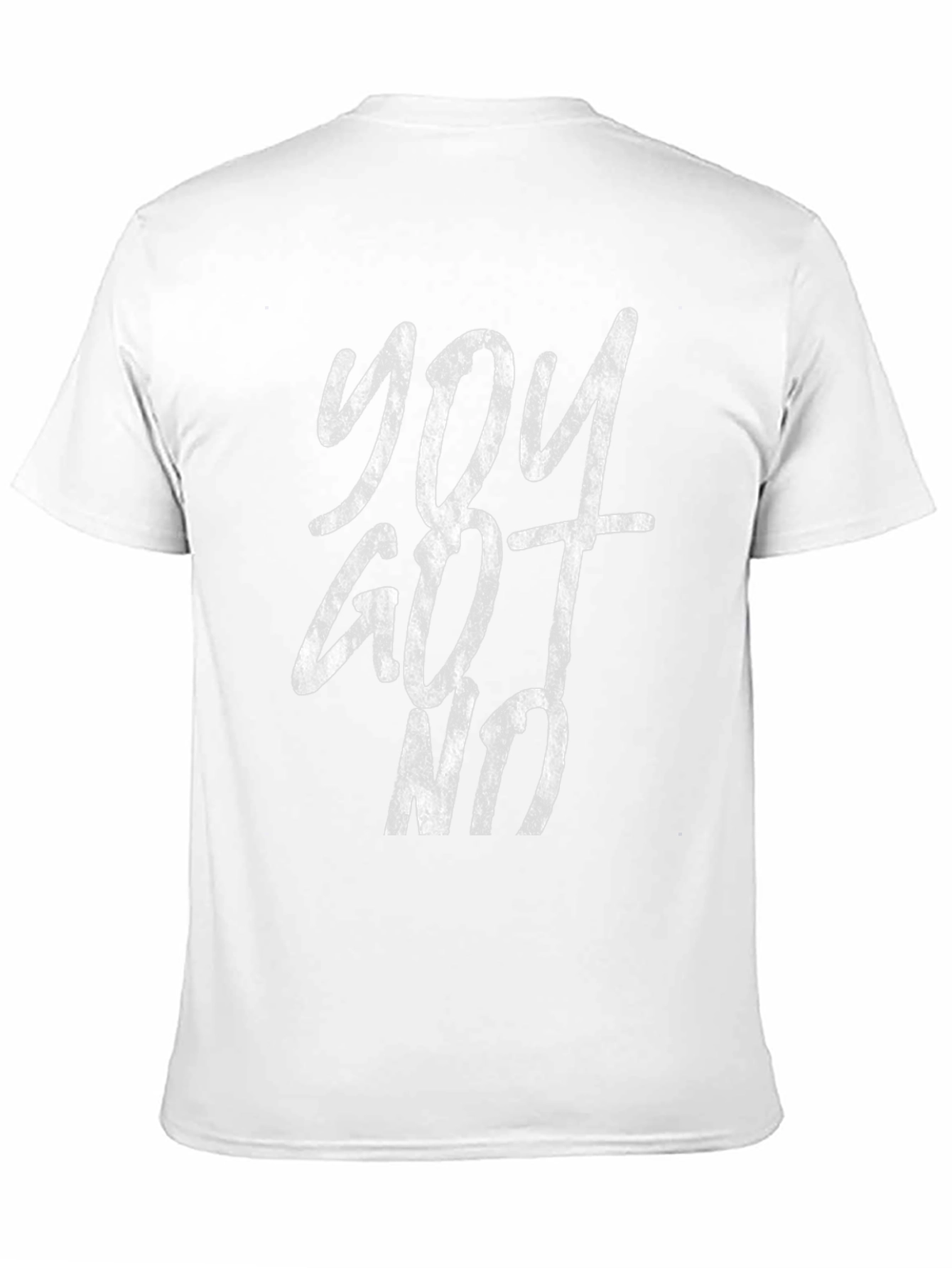 You Got No T-Shirt - Distressed Graphic Tee