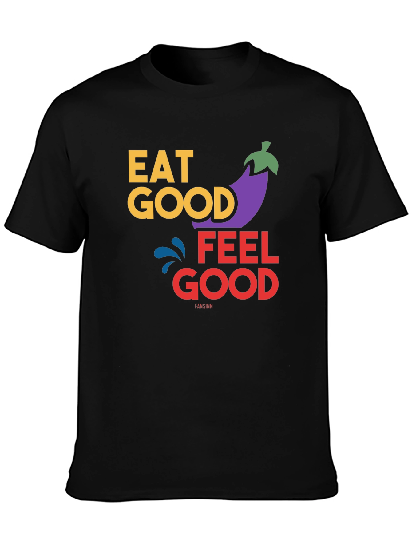 Eat Good Feel Good T-Shirt - Black Graphic Tee
