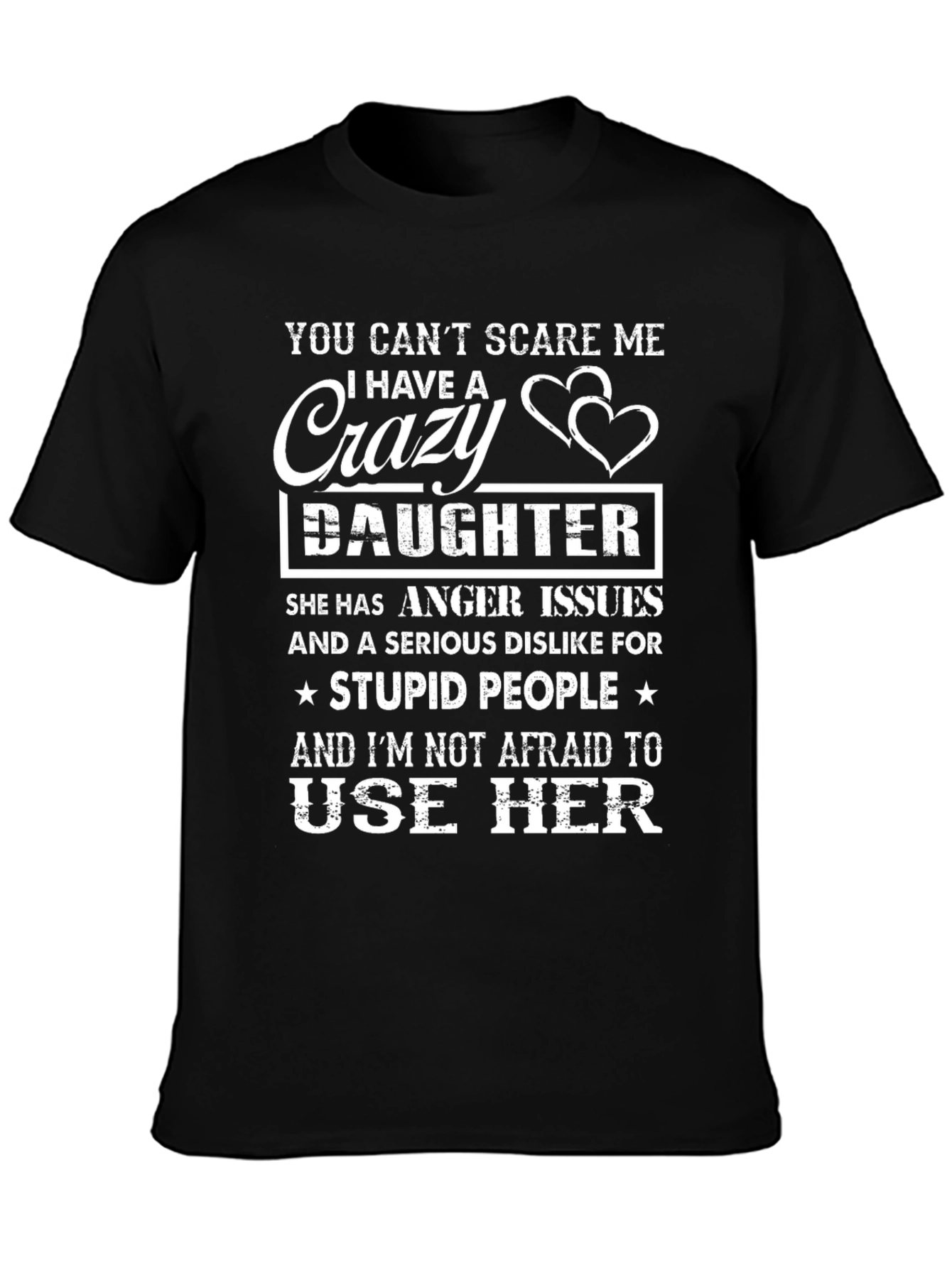 Crazy Daughter T-Shirt - Novelty Graphic Tee