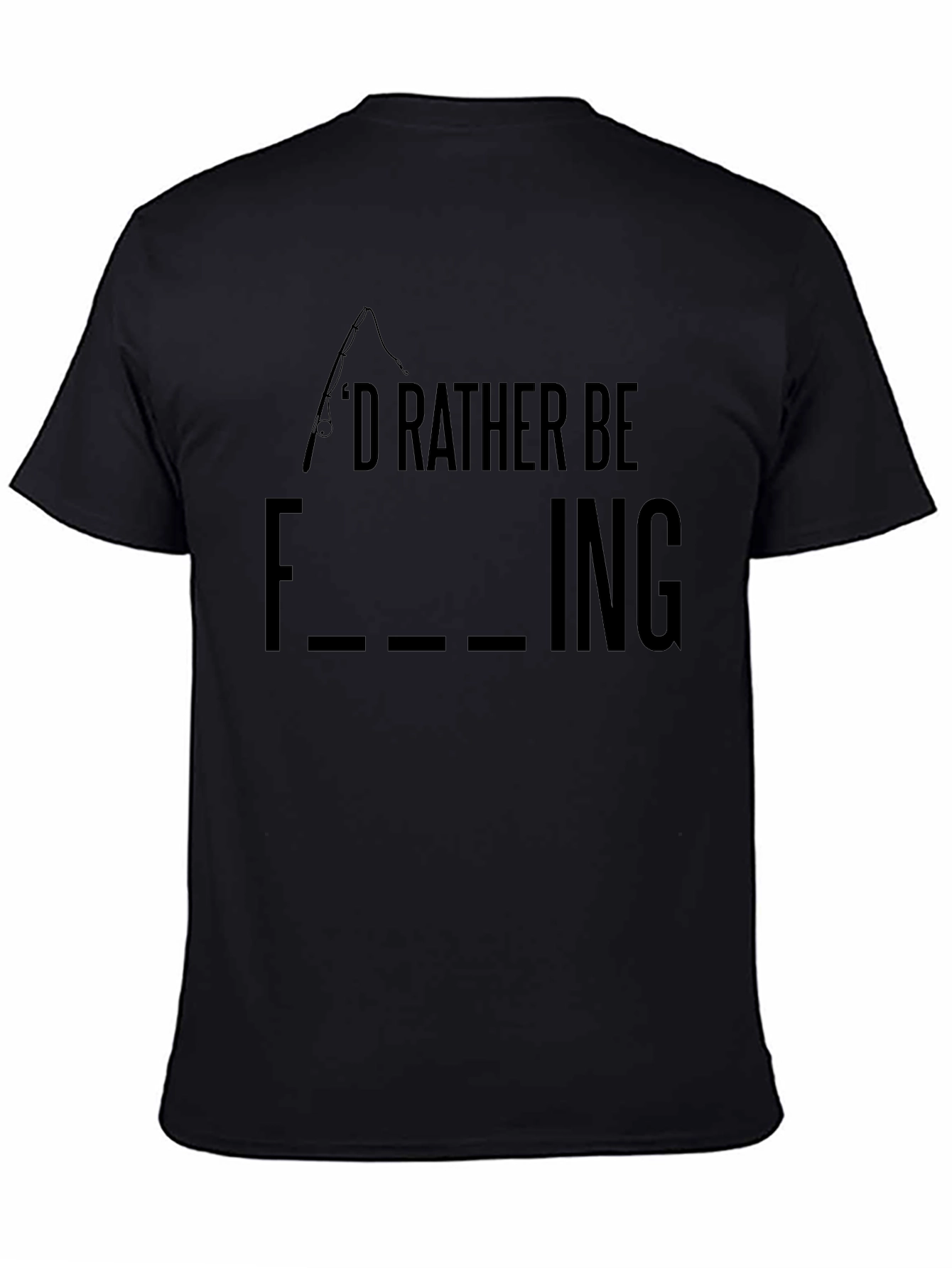 Id Rather Be Fishing Black T-Shirt