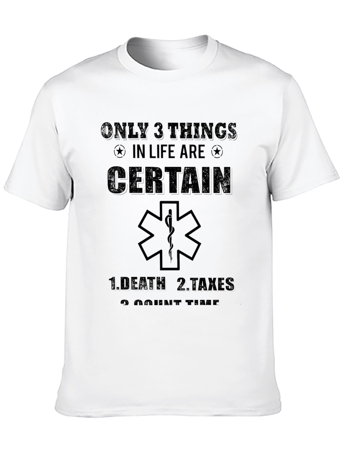 Only 3 Things In Life Certain Funny EMT T-Shirt