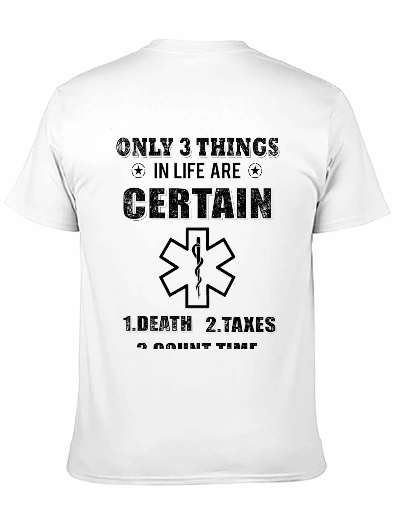 Only 3 Things In Life Certain Funny EMT T-Shirt