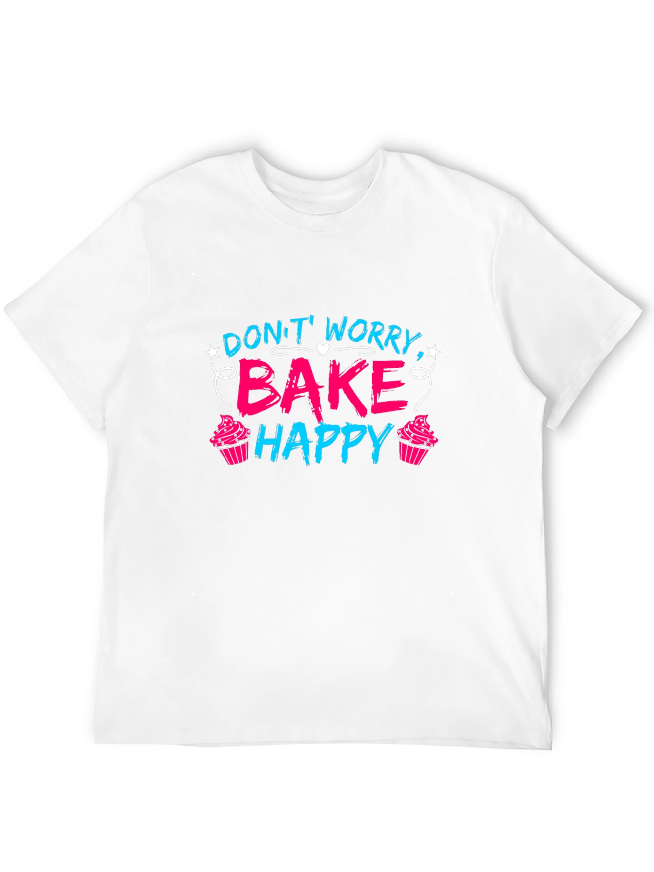 Dont Worry Bake Happy T-Shirt