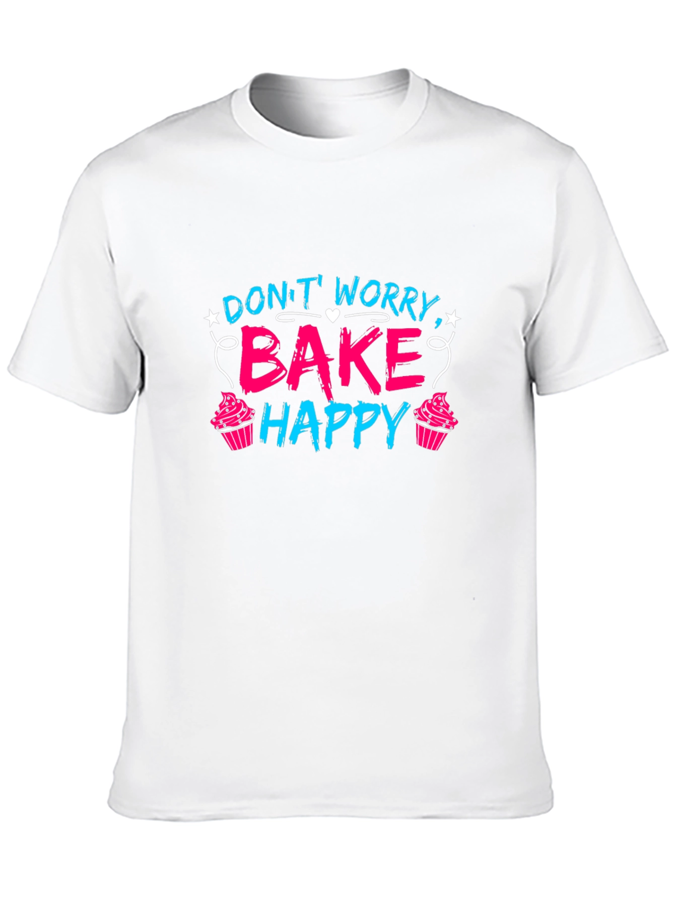 Dont Worry Bake Happy T-Shirt