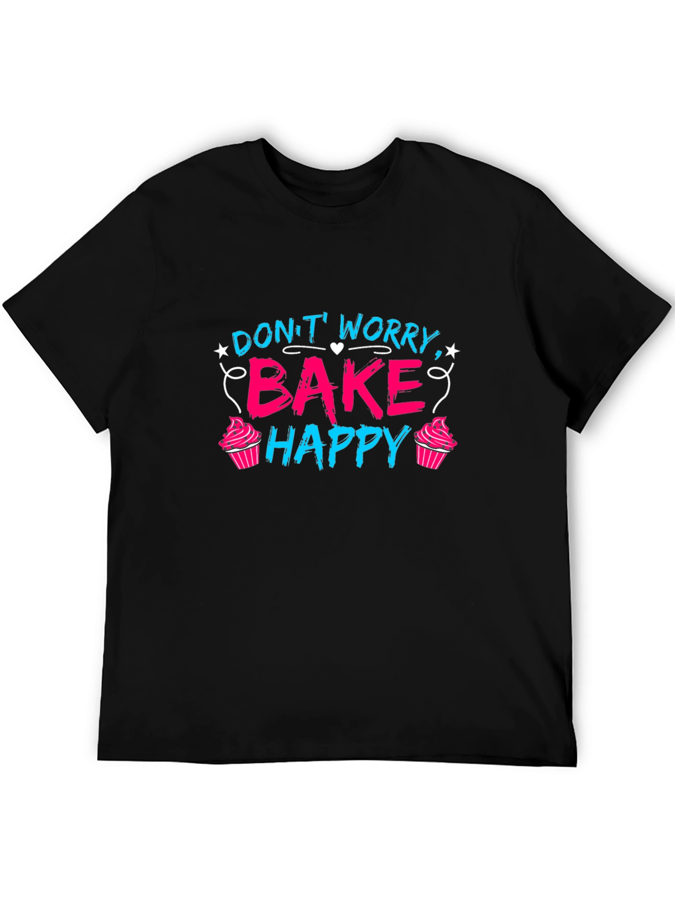 Dont Worry Bake Happy T-Shirt