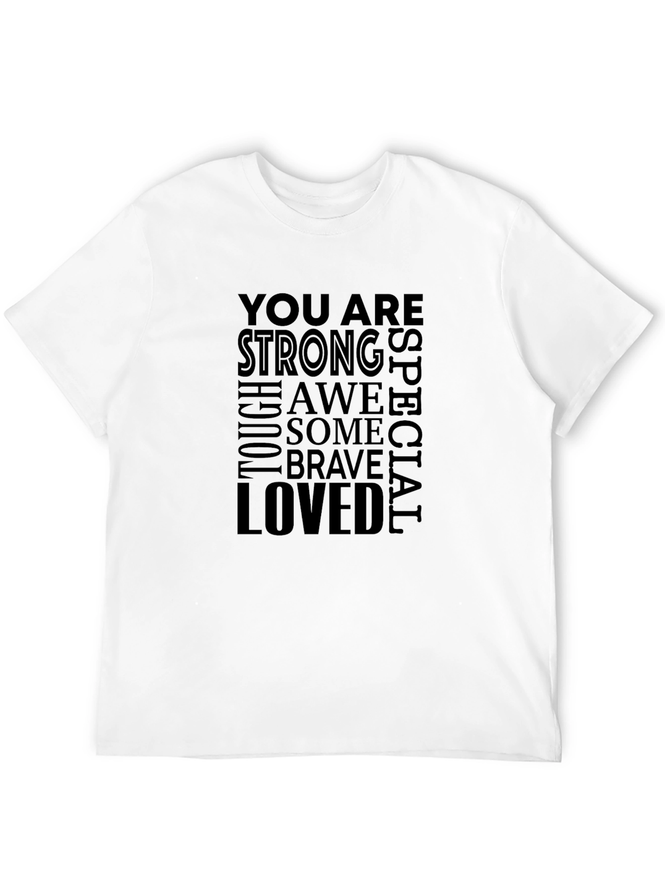 Affirmation T-Shirt: You Are Strong Brave Loved