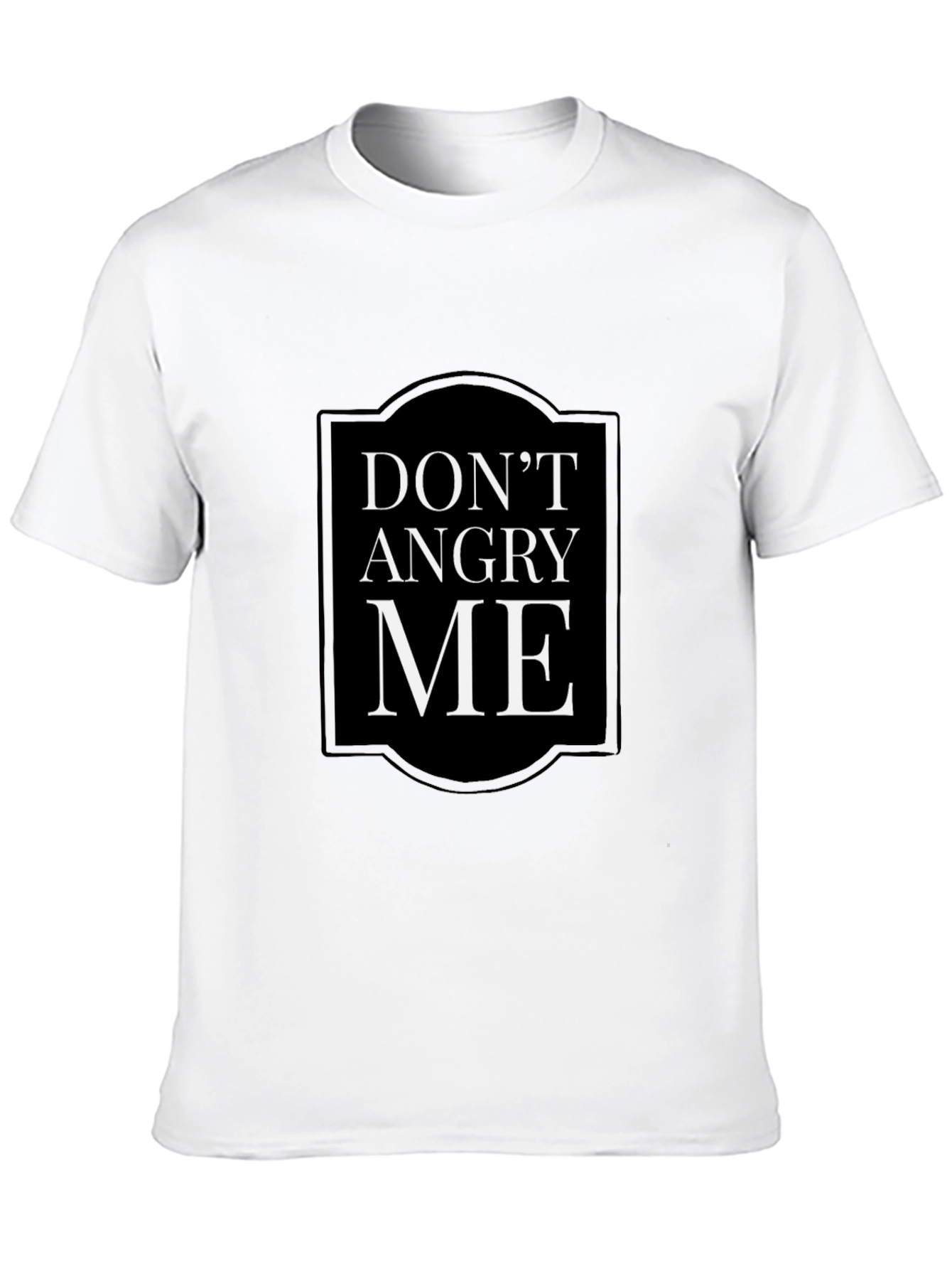 Dont Angry Me Slogan T-Shirt