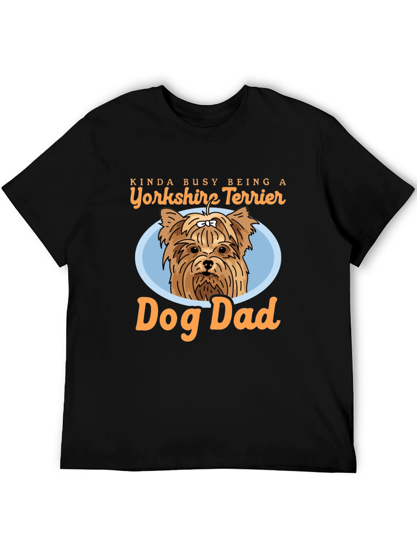 Yorkshire Terrier Dog Dad T-Shirt