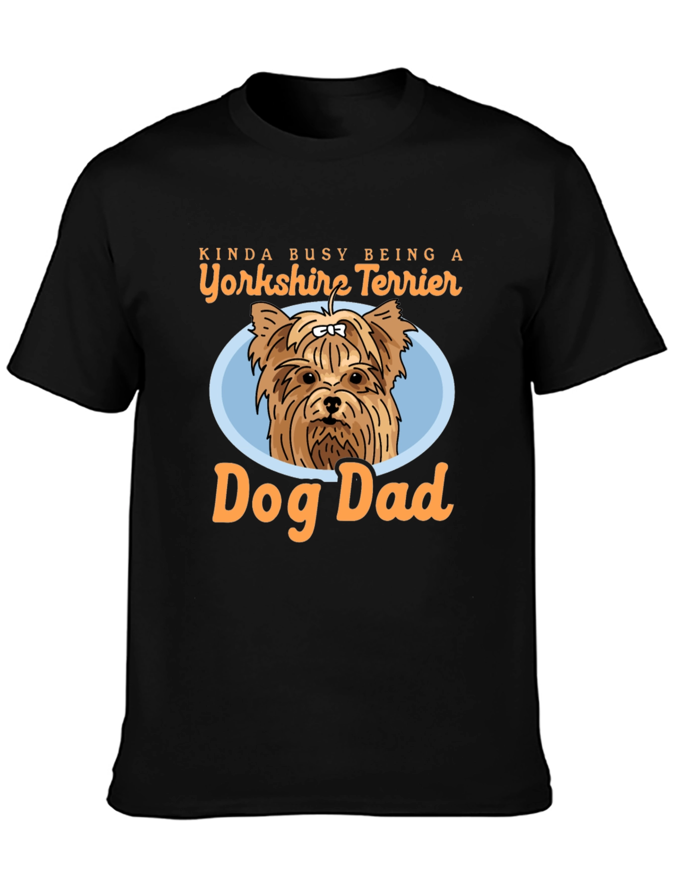 Yorkshire Terrier Dog Dad T-Shirt