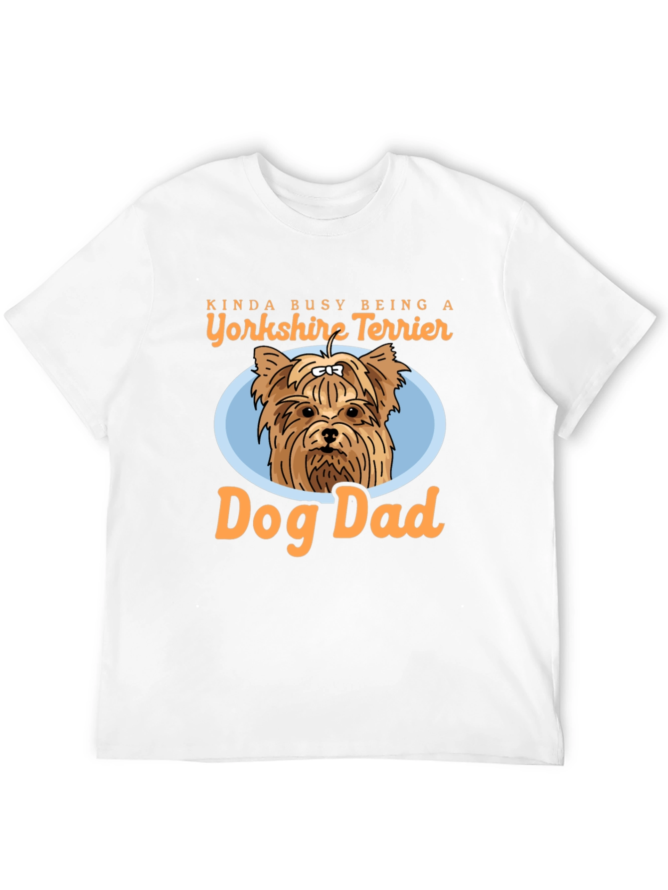 Yorkshire Terrier Dog Dad T-Shirt