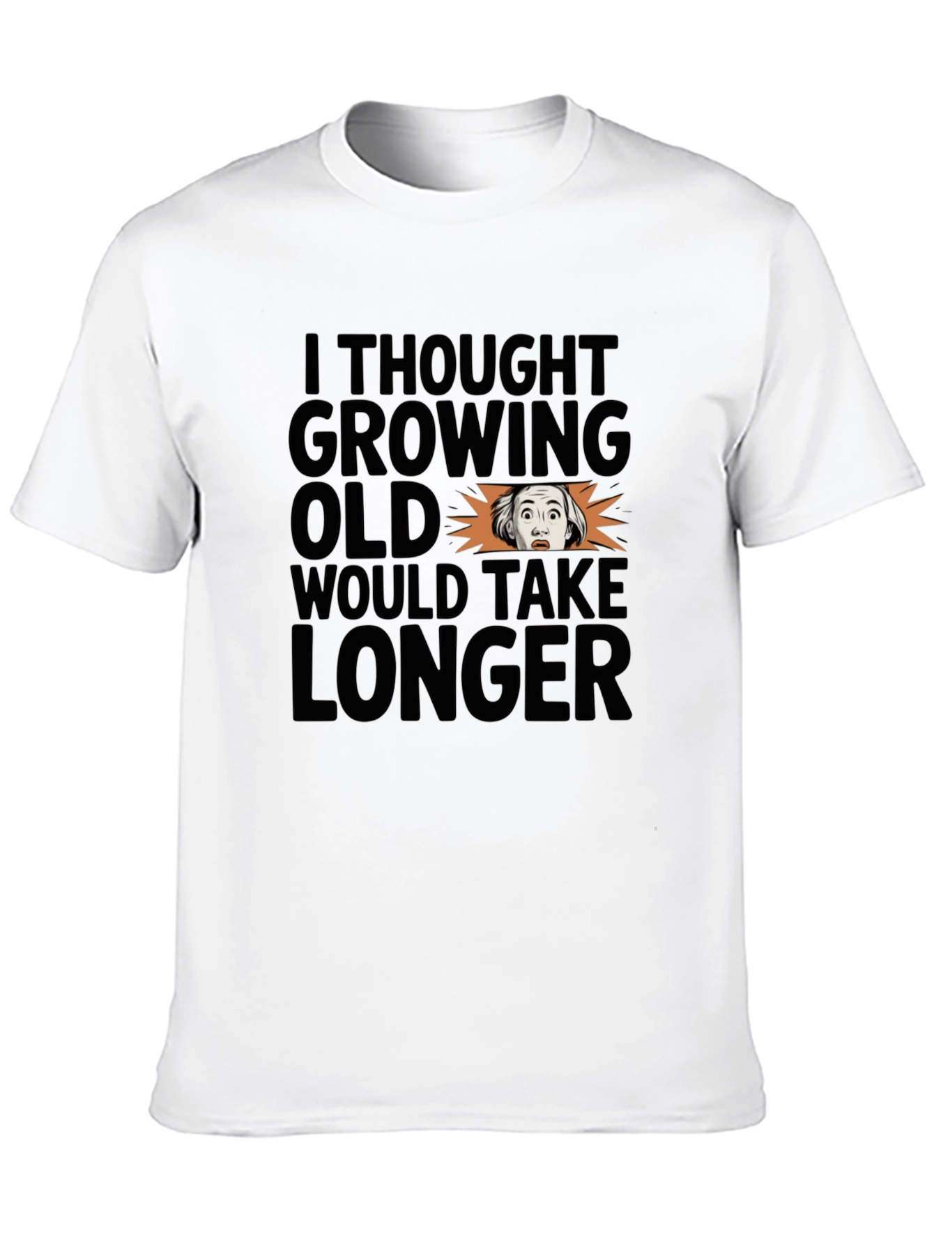 Funny Growing Old Graphic Print T-Shirt