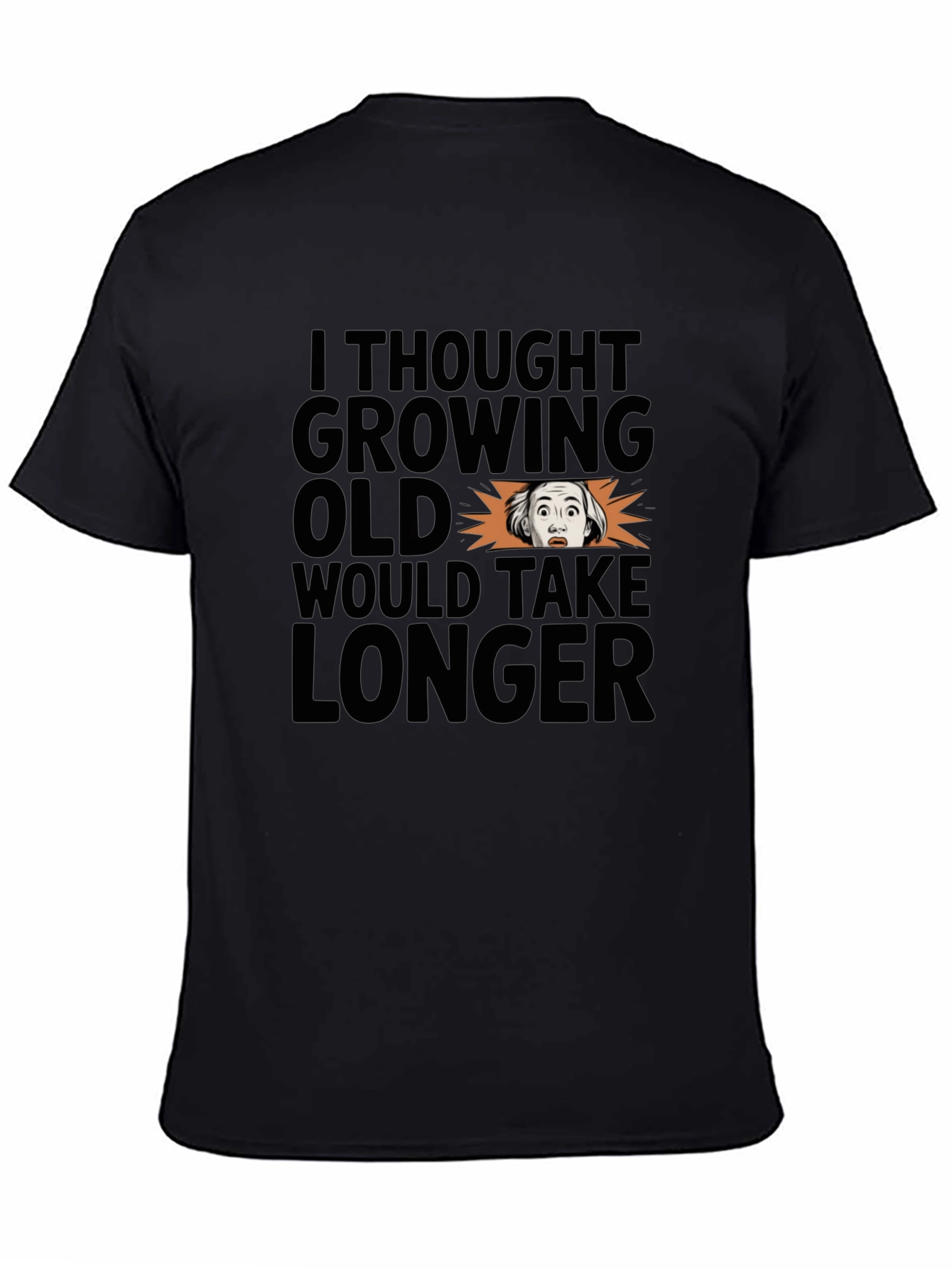Funny Growing Old Graphic Print T-Shirt