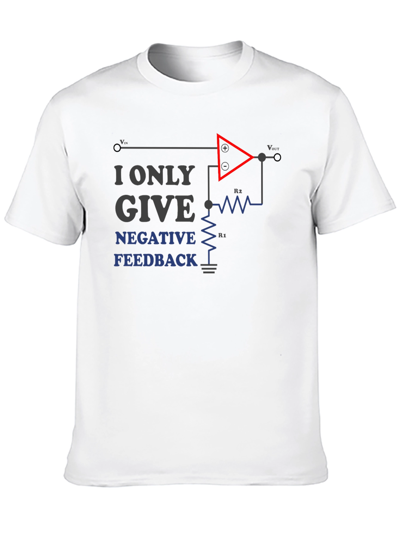 I Only Give Negative Feedback T-Shirt