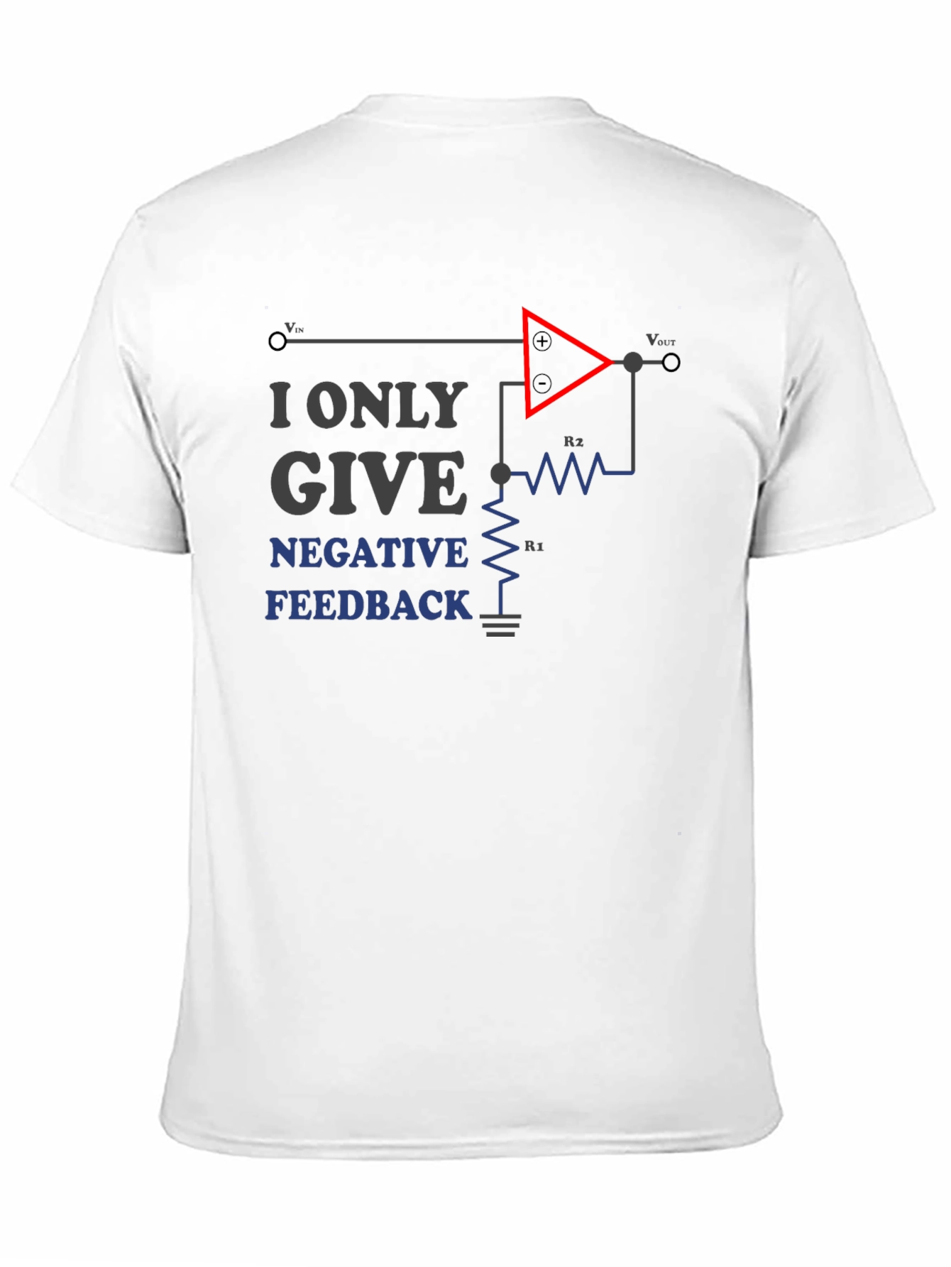 I Only Give Negative Feedback T-Shirt