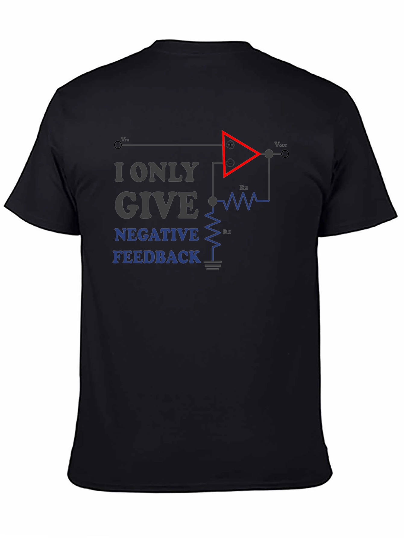I Only Give Negative Feedback T-Shirt