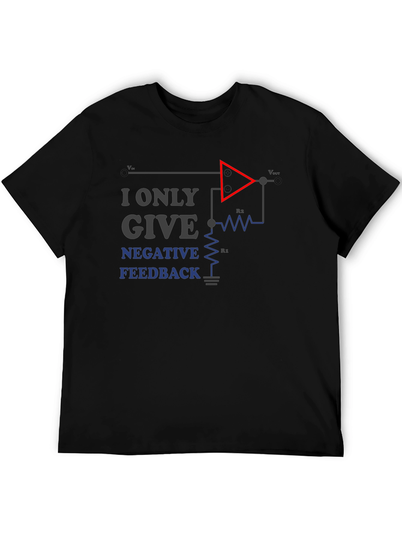 I Only Give Negative Feedback T-Shirt