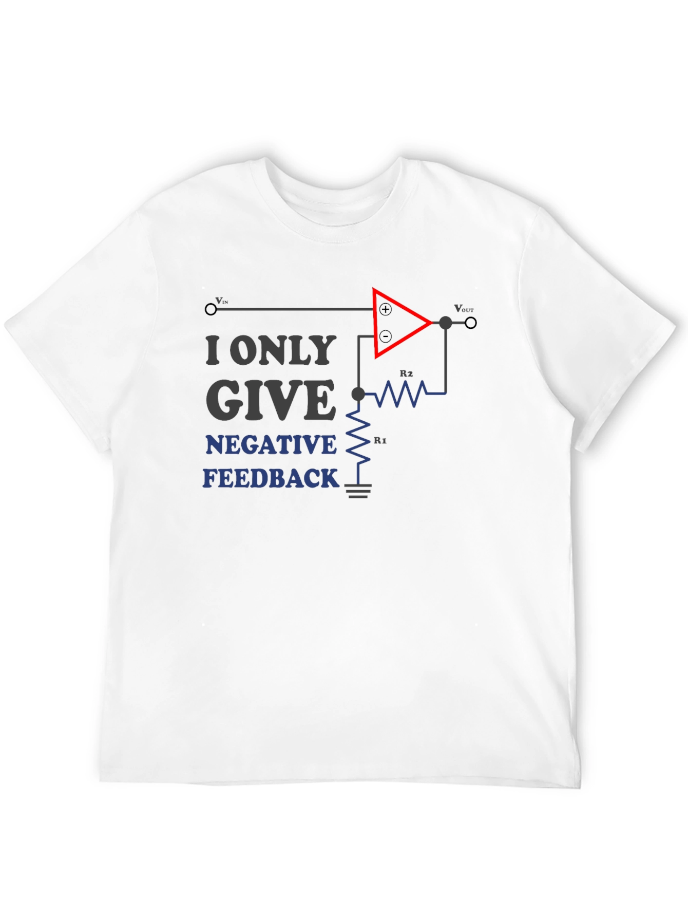 I Only Give Negative Feedback T-Shirt
