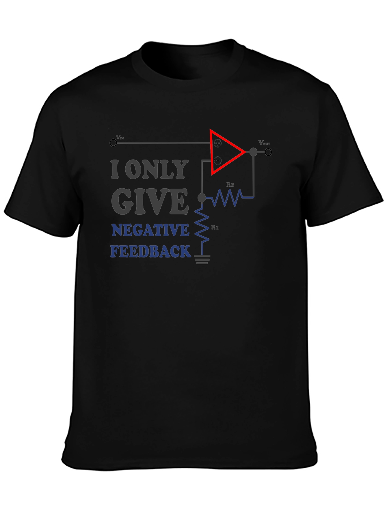 I Only Give Negative Feedback T-Shirt