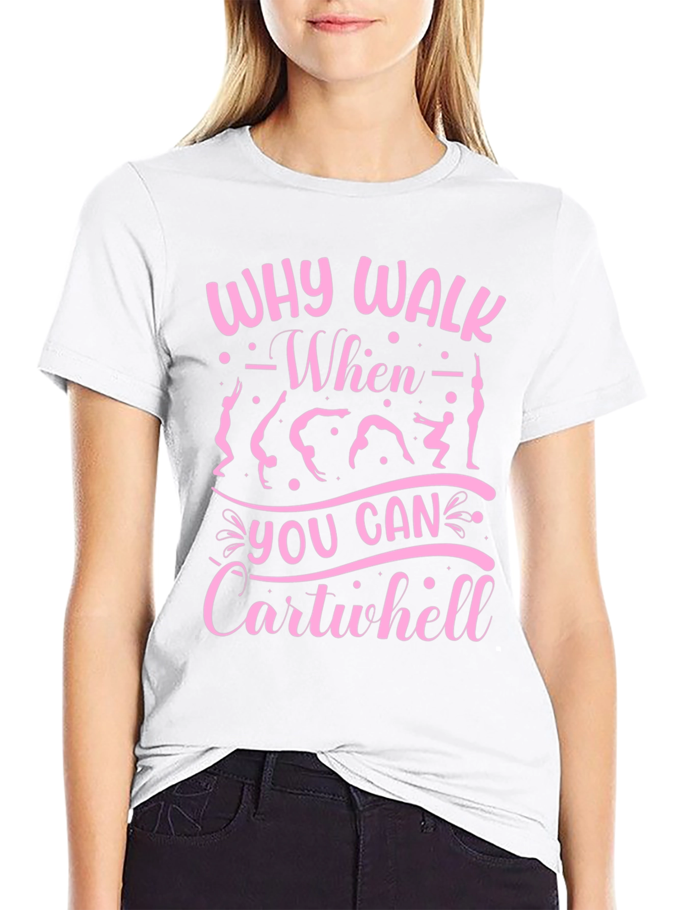 Why Walk? Cartwheel T-Shirt