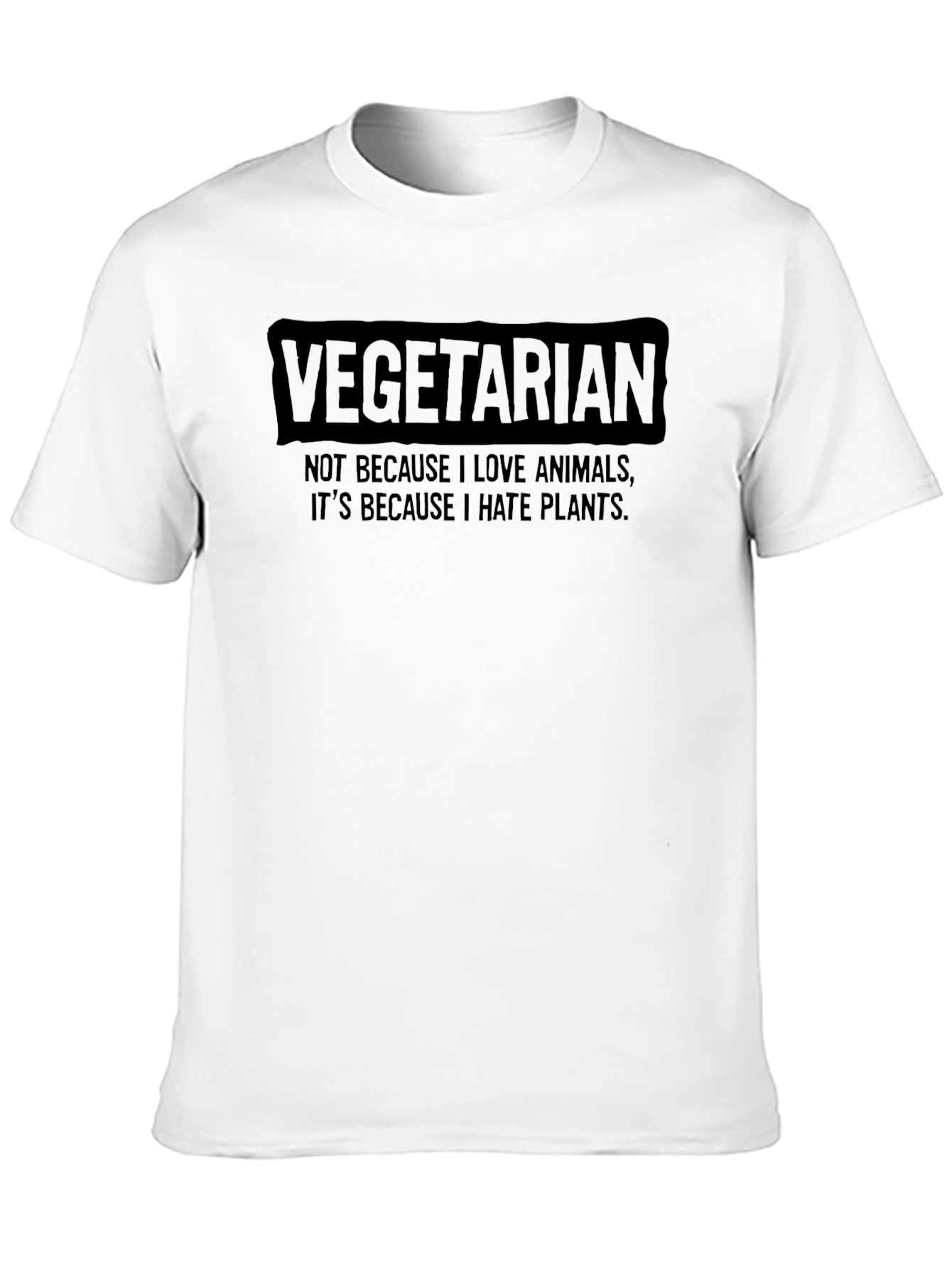 Vegetarian Humor T-Shirt - I Hate Plants