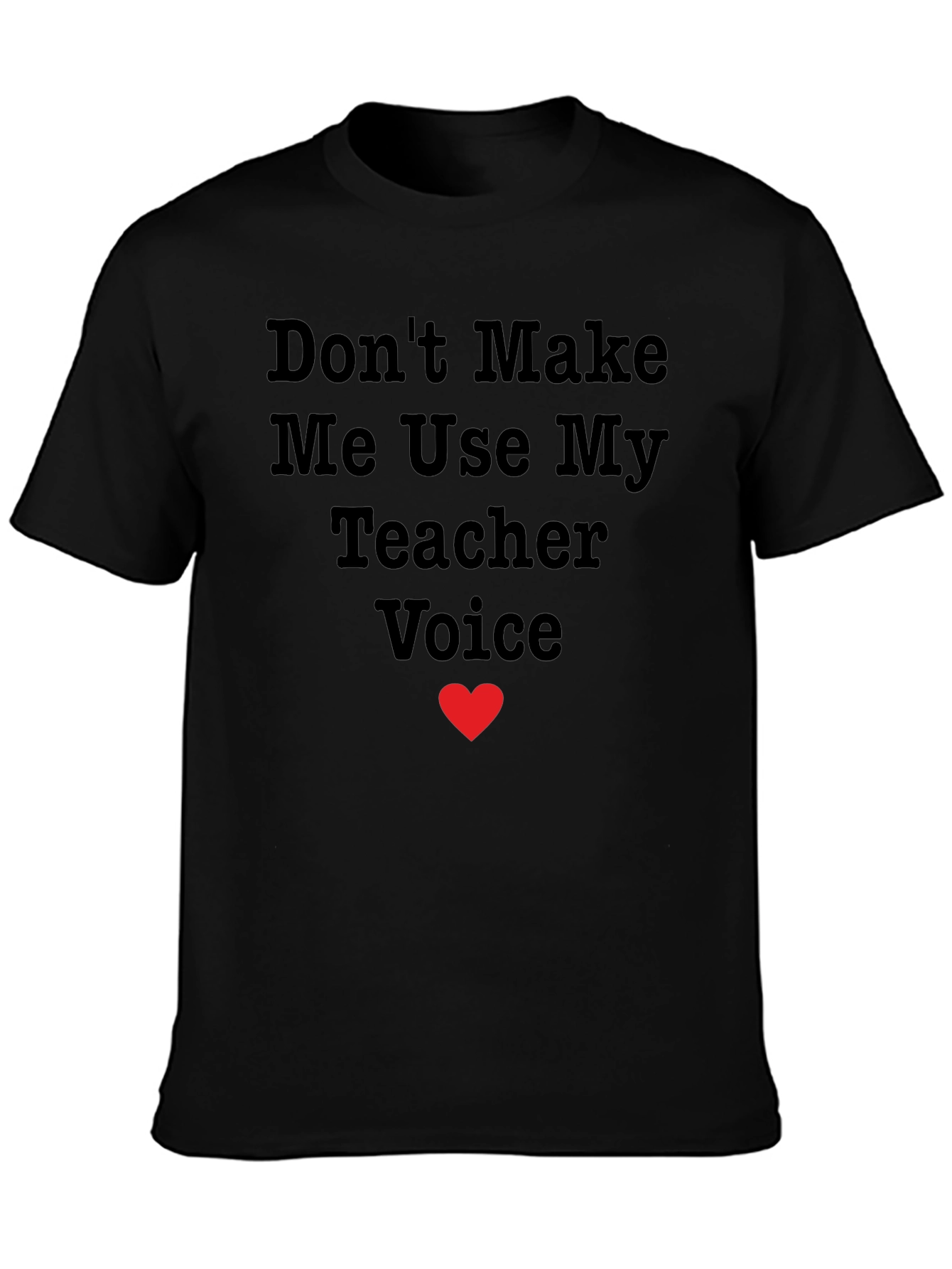 Teacher Voice T-Shirt - Funny Teaching Apparel