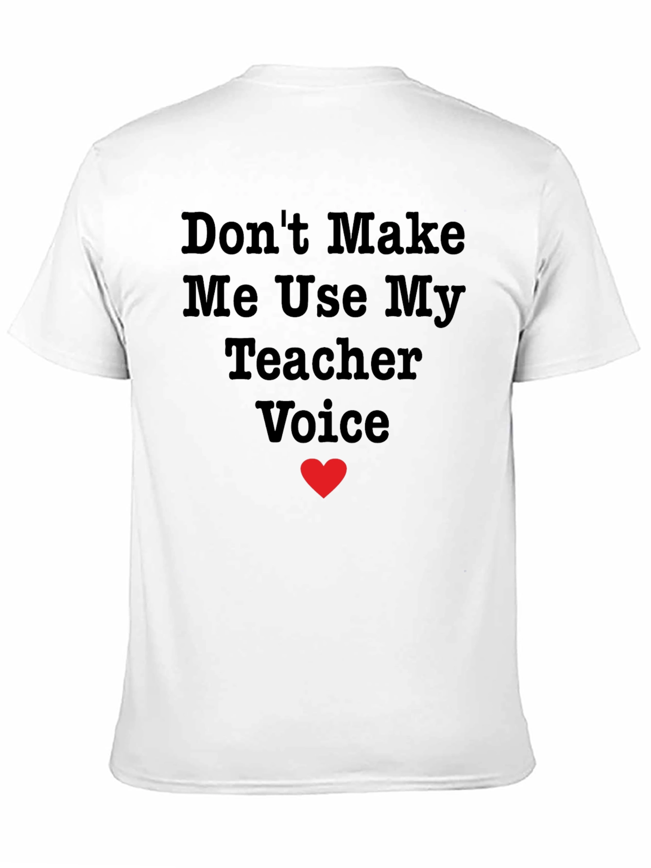 Teacher Voice T-Shirt - Funny Teaching Apparel
