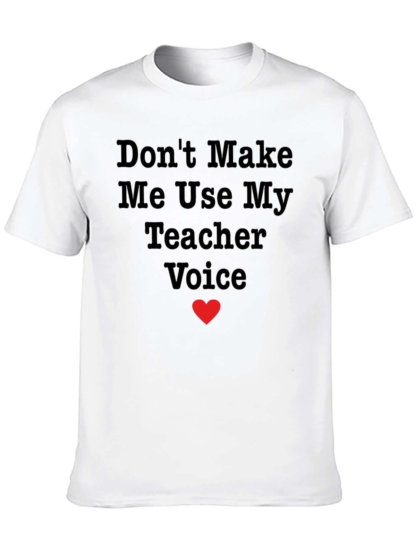 Teacher Voice T-Shirt - Funny Teaching Apparel