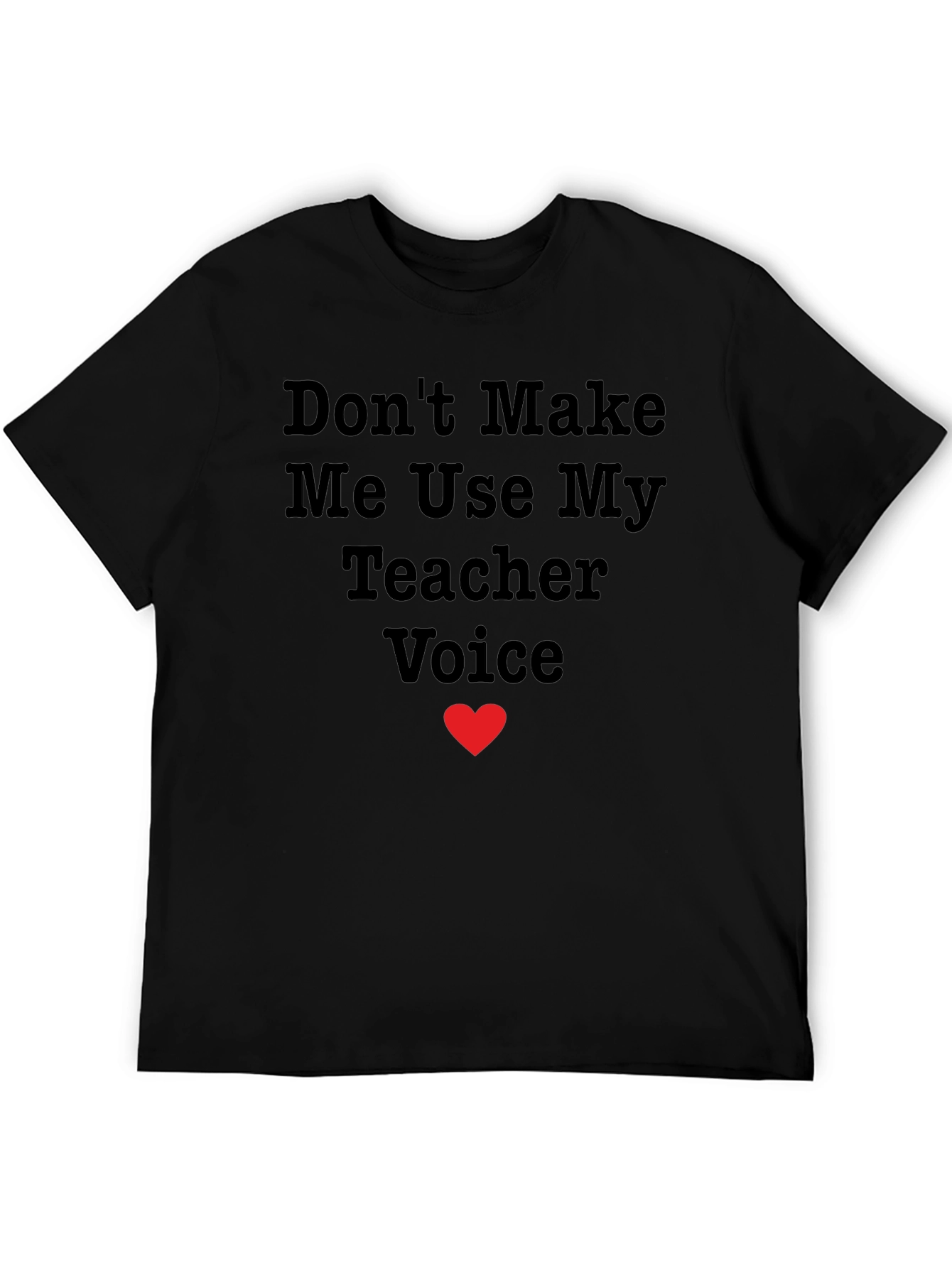 Teacher Voice T-Shirt - Funny Teaching Apparel