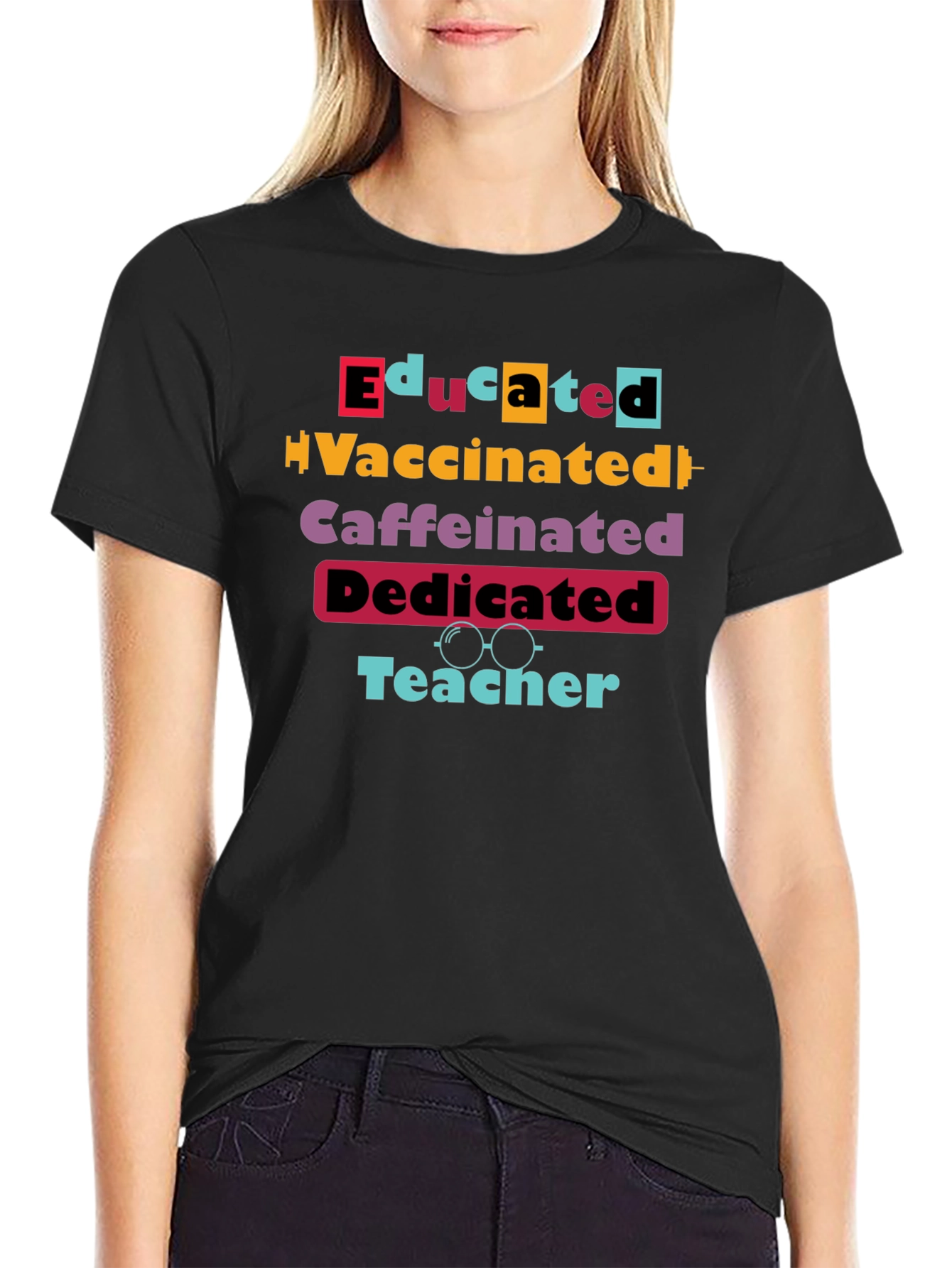 Educated Vaccinated Caffeinated Dedicated Teacher T-Shirt