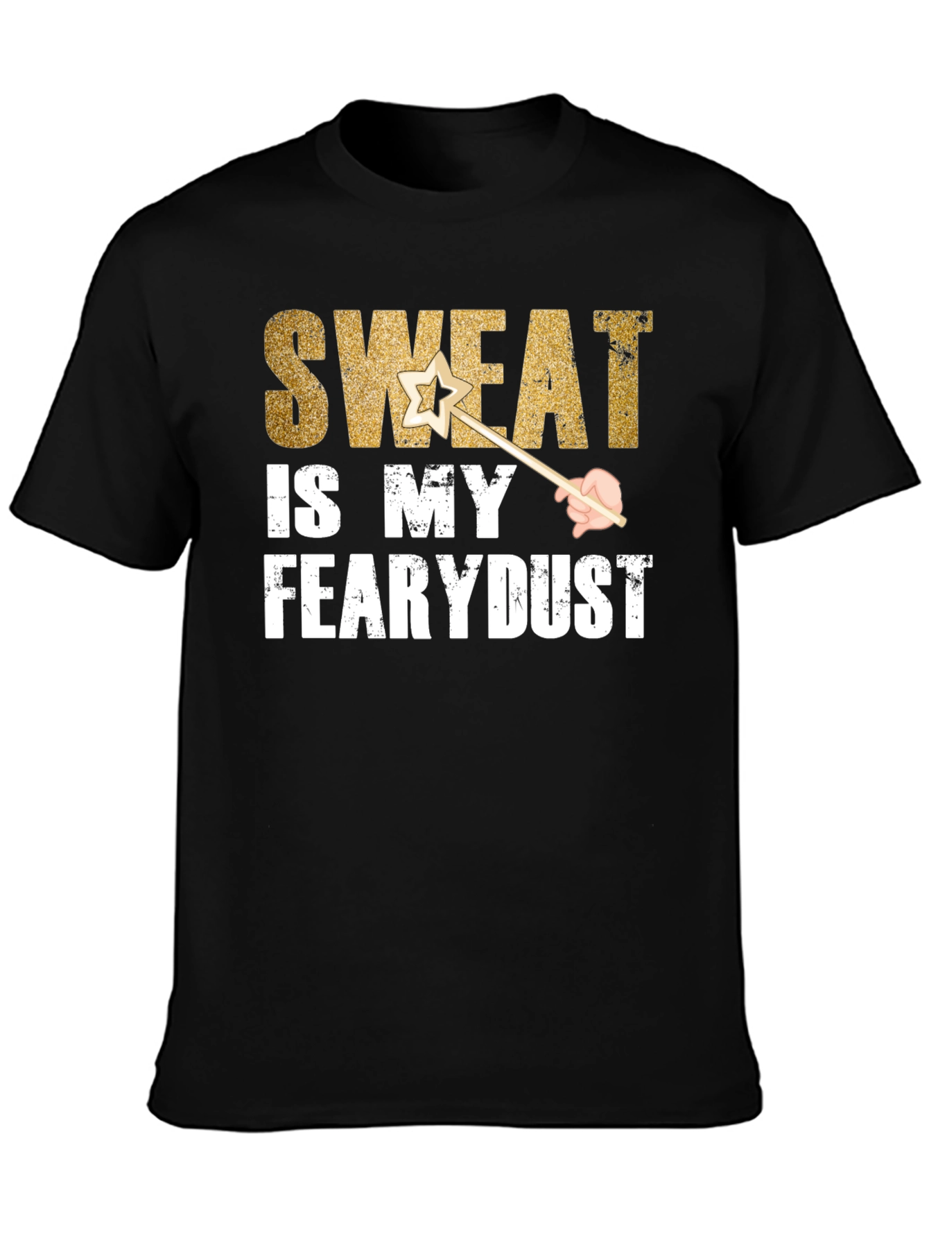 Sweat is My Fearydust T-Shirt