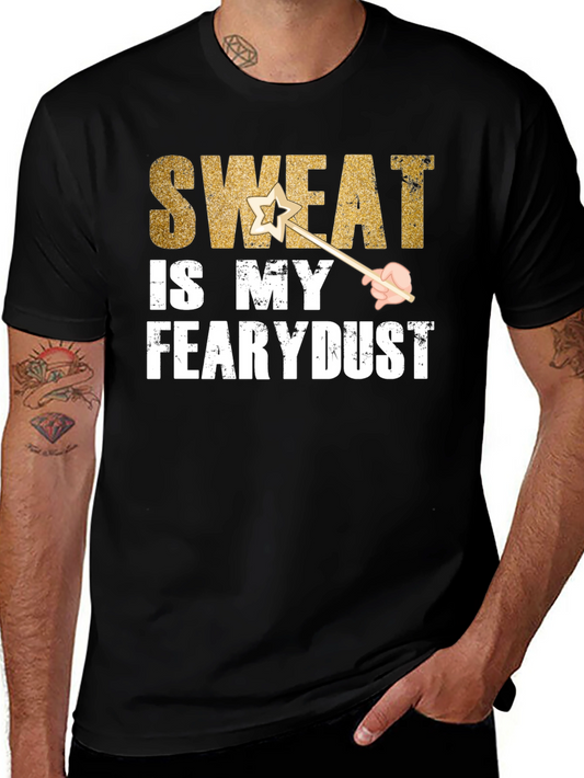 Sweat is My Fearydust T-Shirt