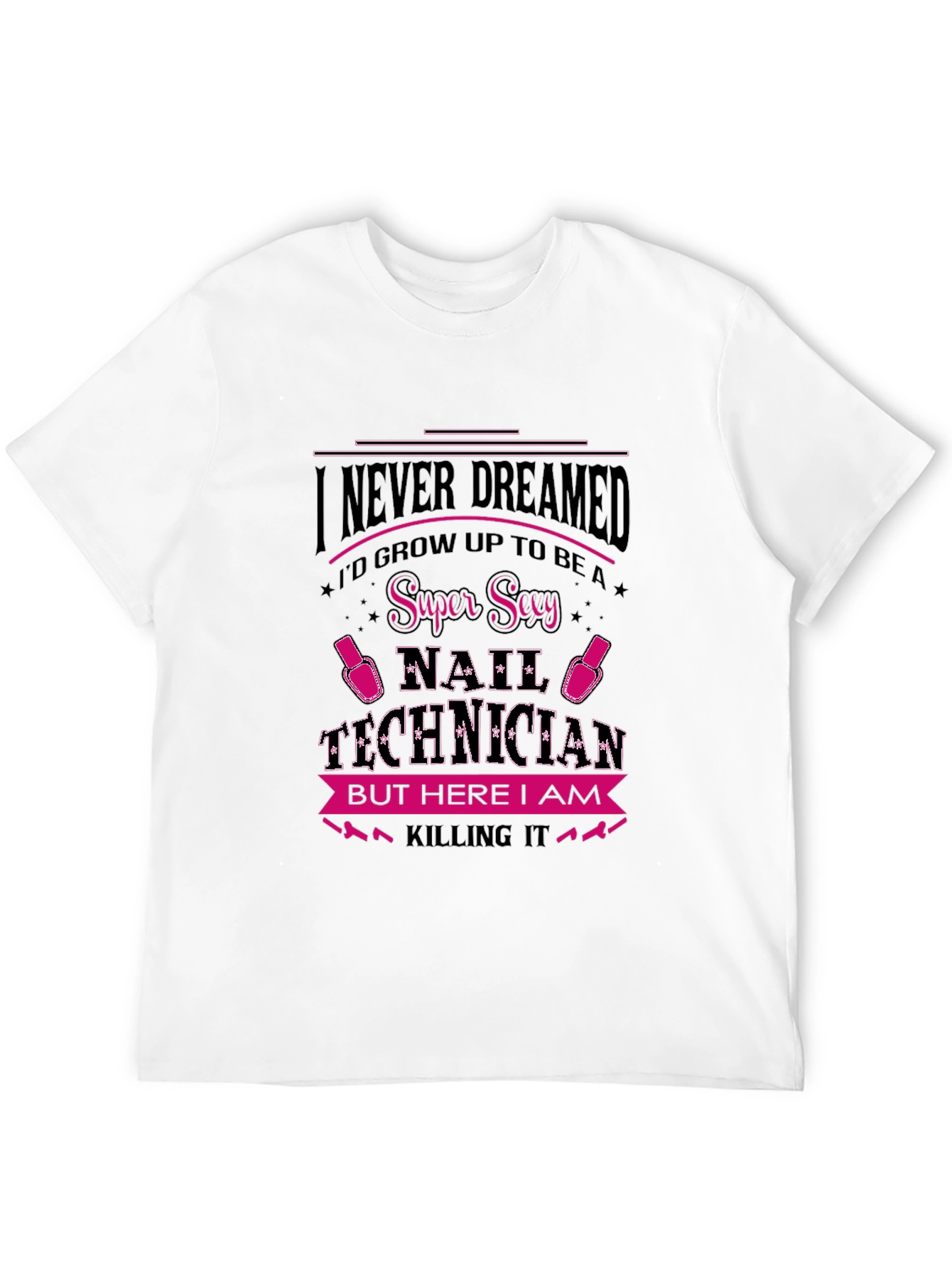 Super Sexy Nail Technician T-Shirt