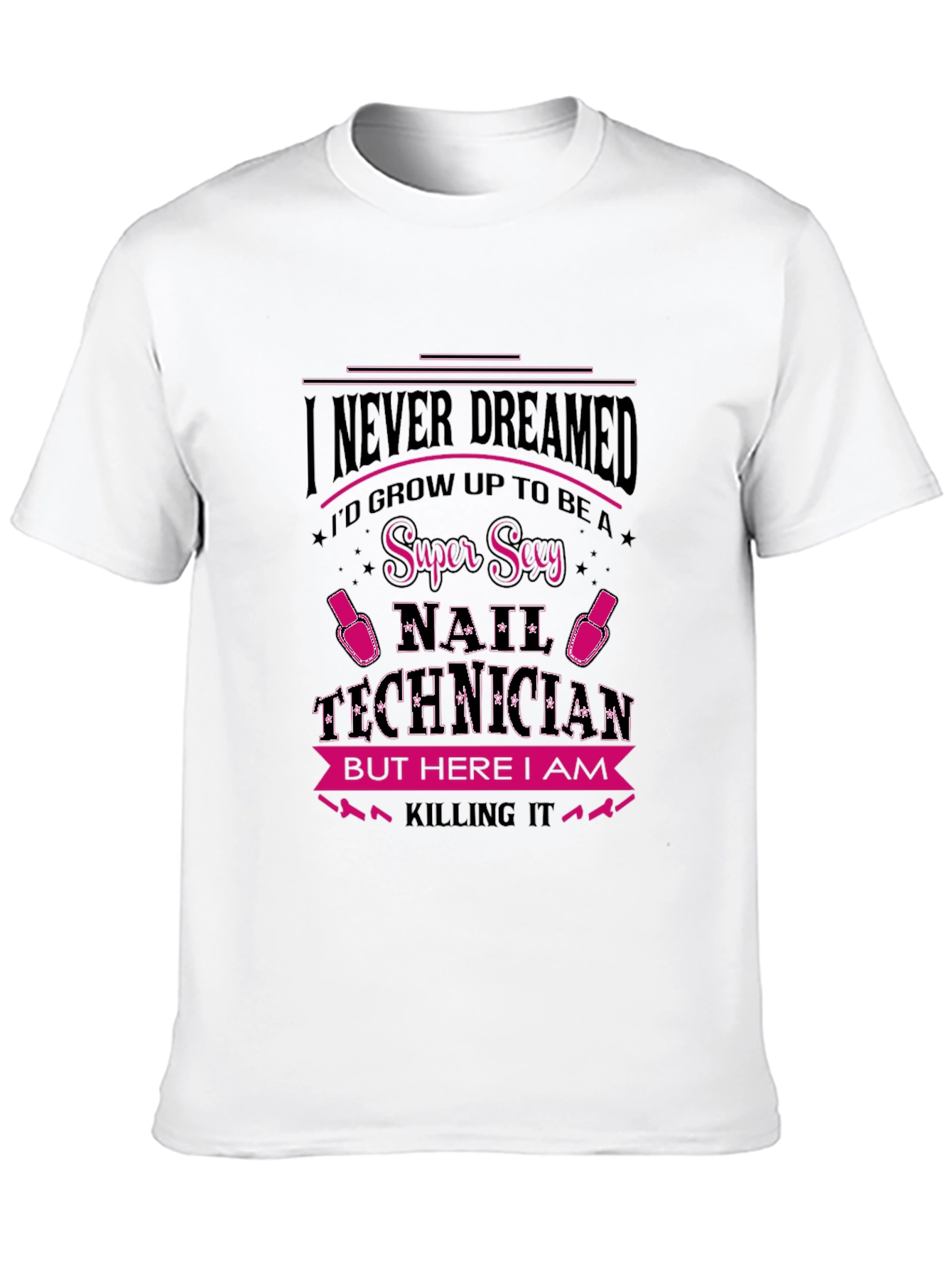 Super Sexy Nail Technician T-Shirt