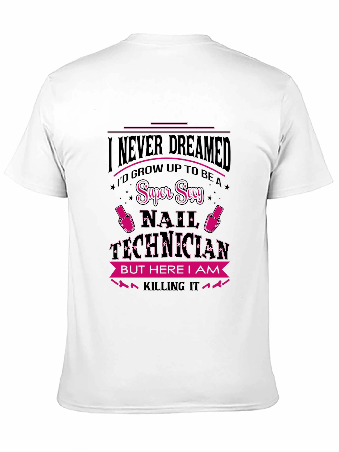 Super Sexy Nail Technician T-Shirt
