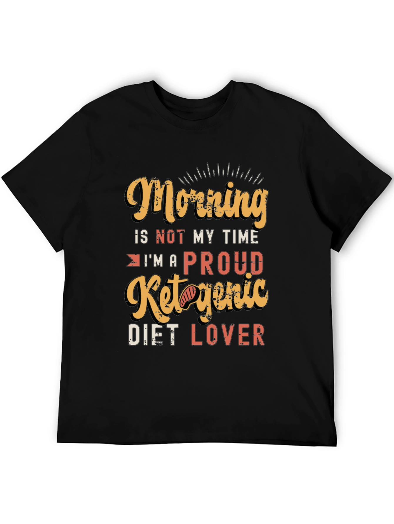 Morning Not My Time Keto Diet T-Shirt