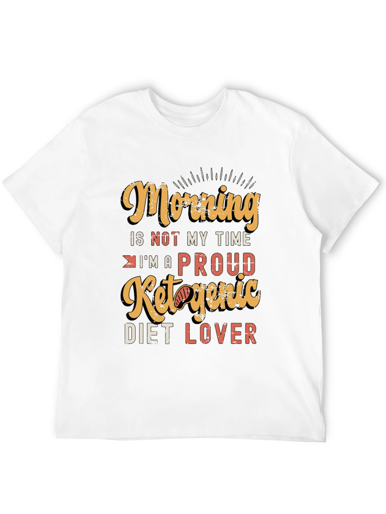 Morning Not My Time Keto Diet T-Shirt