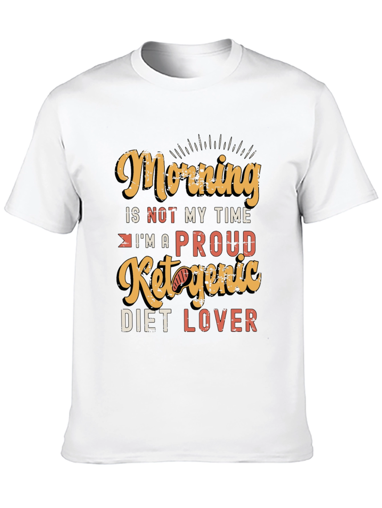 Morning Not My Time Keto Diet T-Shirt