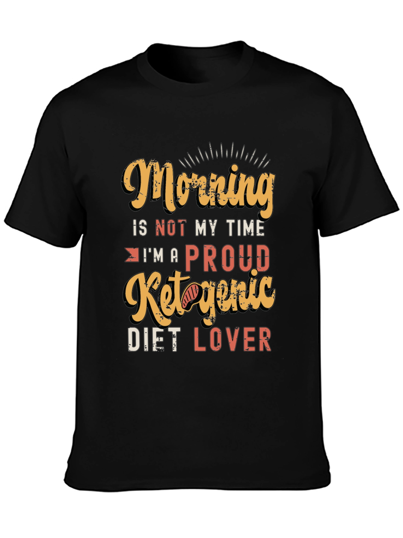 Morning Not My Time Keto Diet T-Shirt