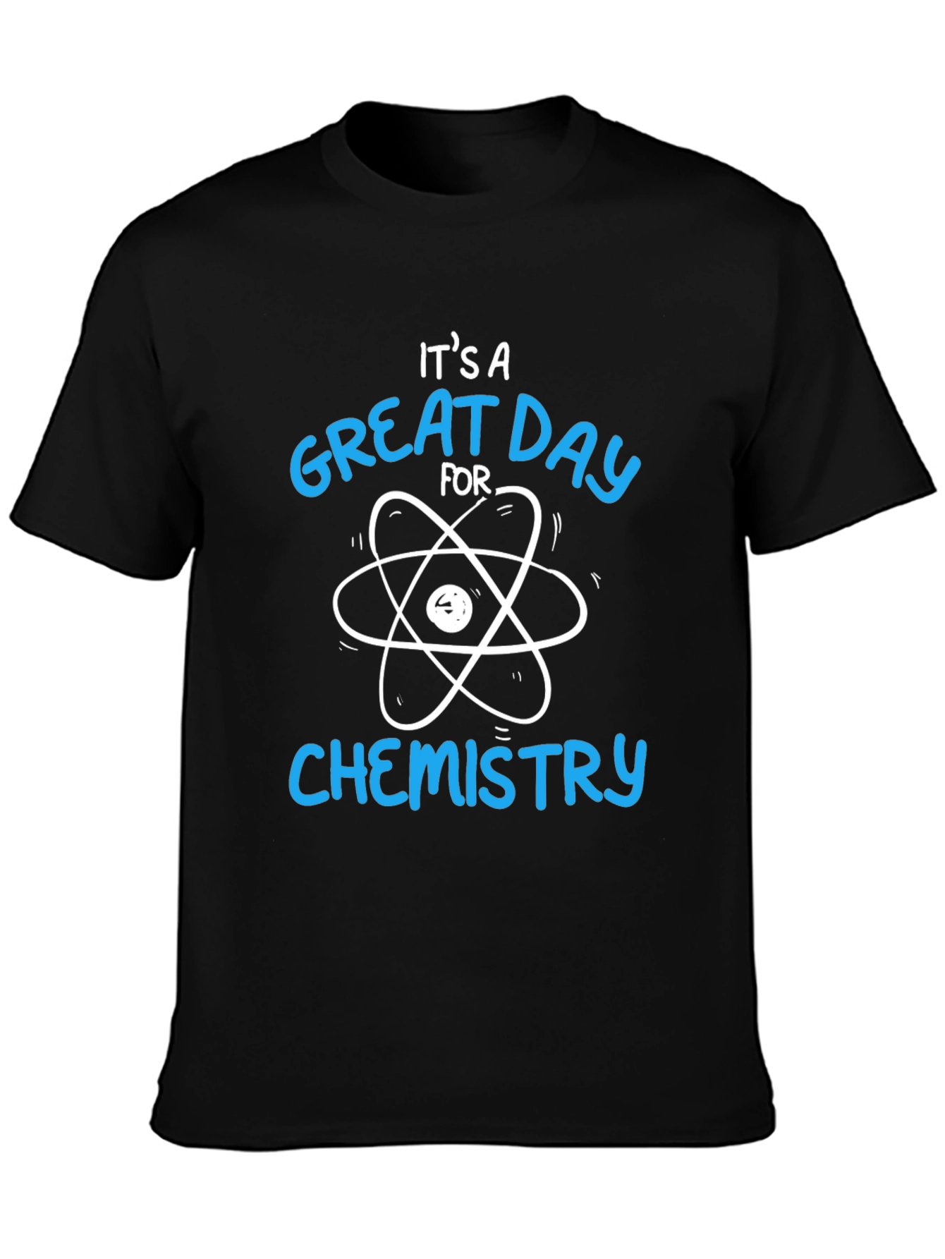 Its a Great Day For Chemistry T-Shirt