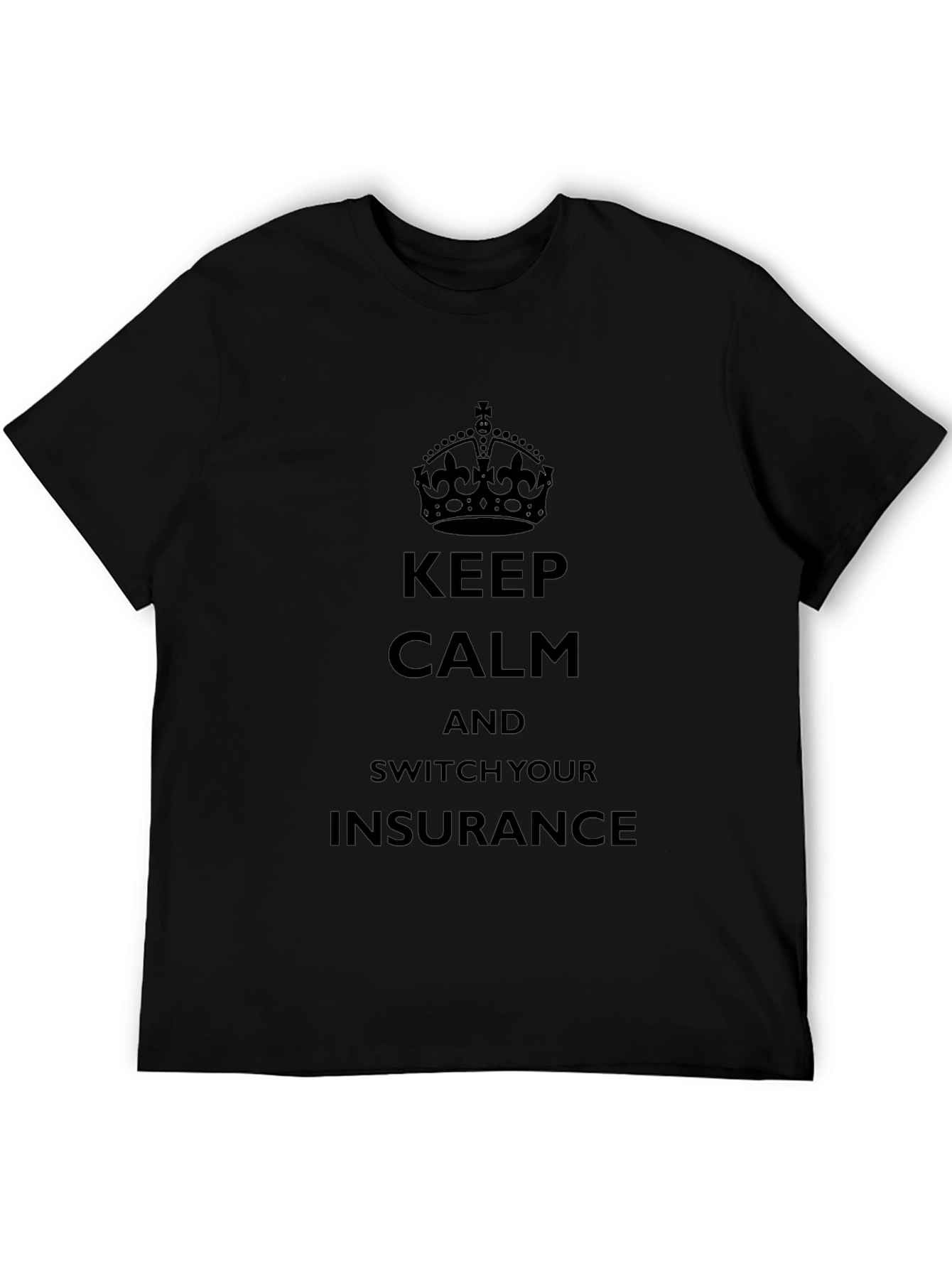 Keep Calm Insurance T-Shirt
